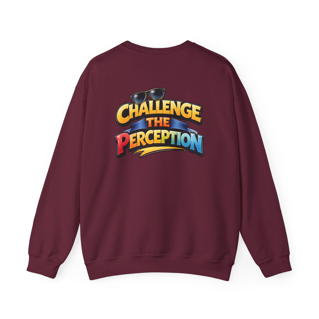 Challenge The Perception Unisex Sweatshirt