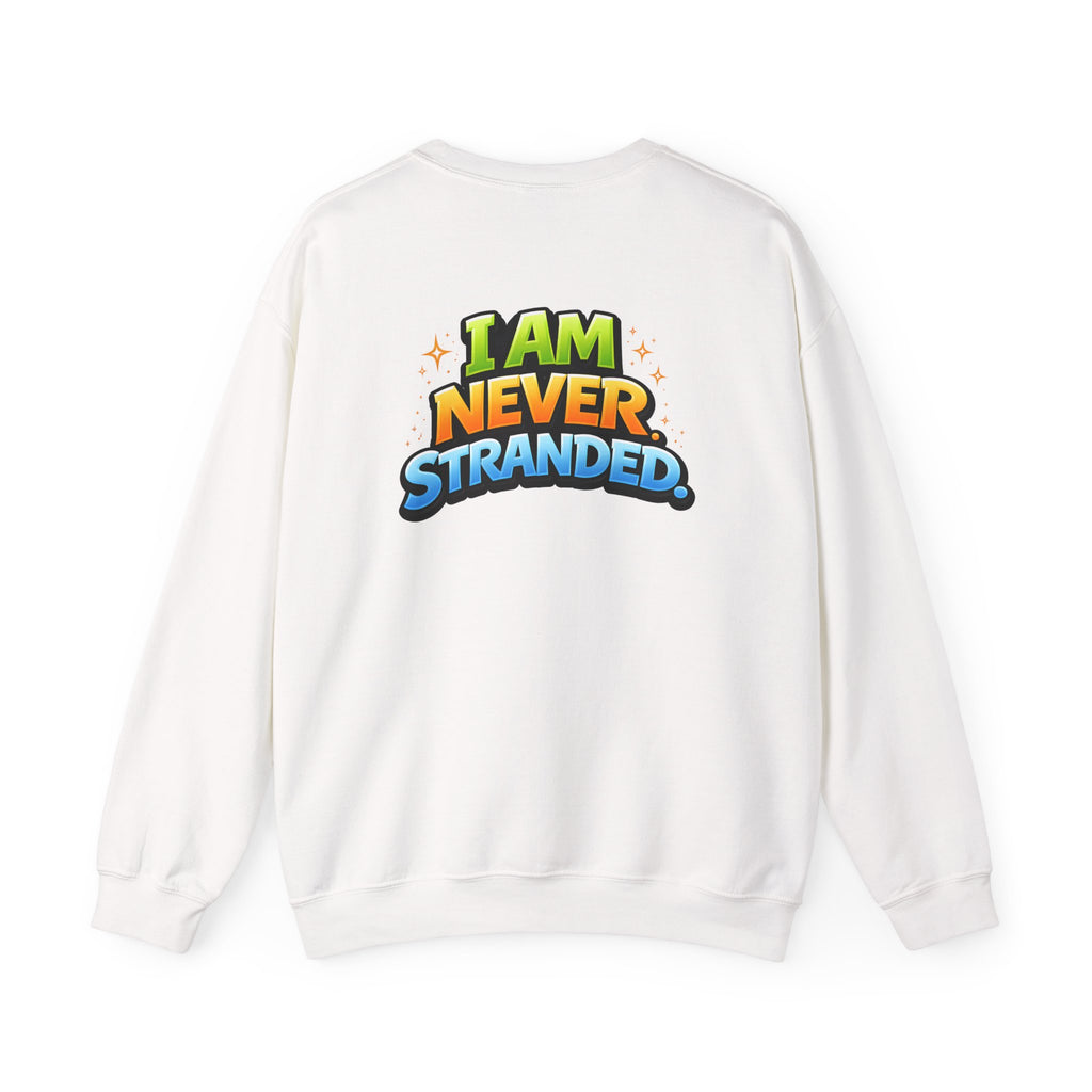 I Am Never Stranded Unisex Sweatshirt
