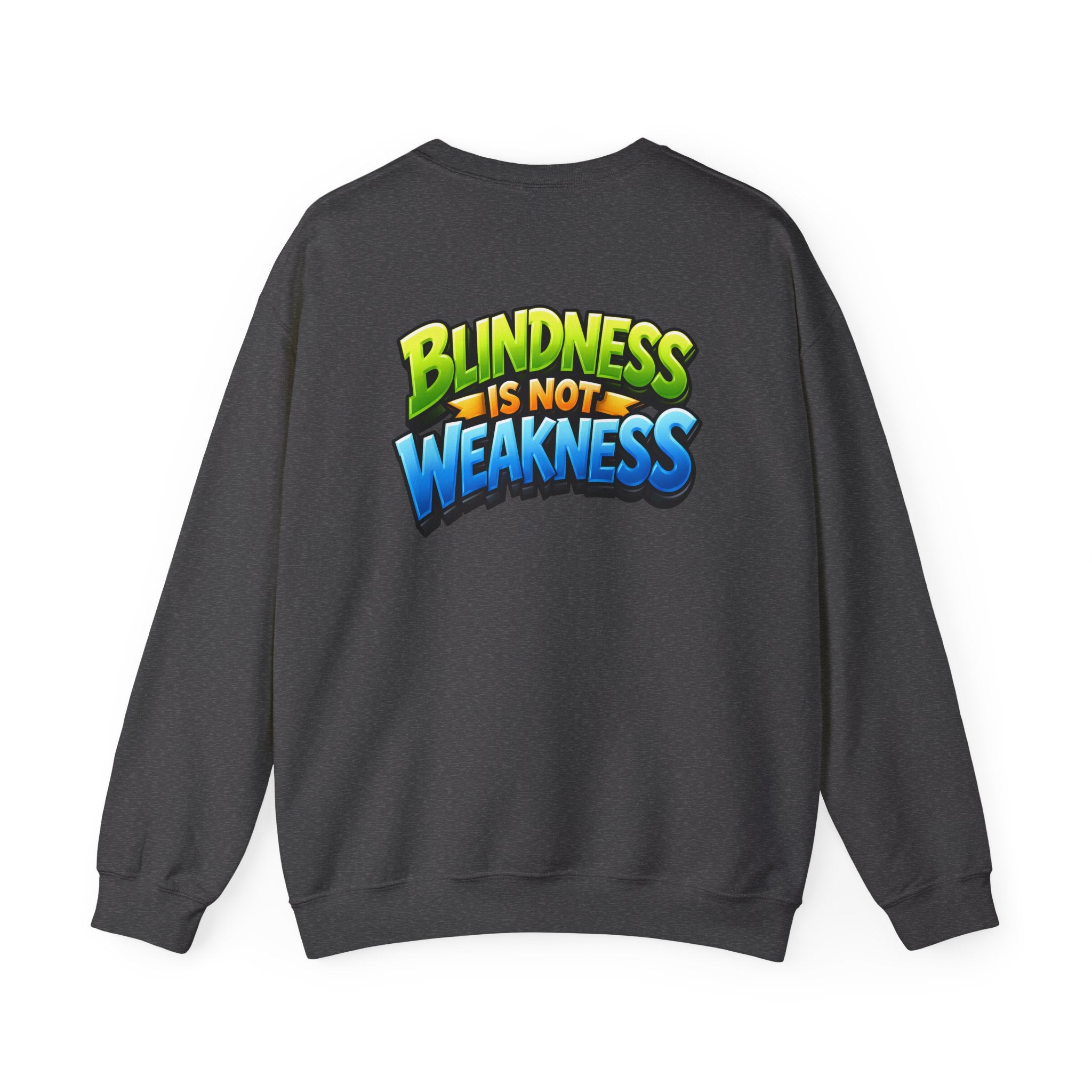 Blindness Is Not Weakness Unisex Sweatshirt