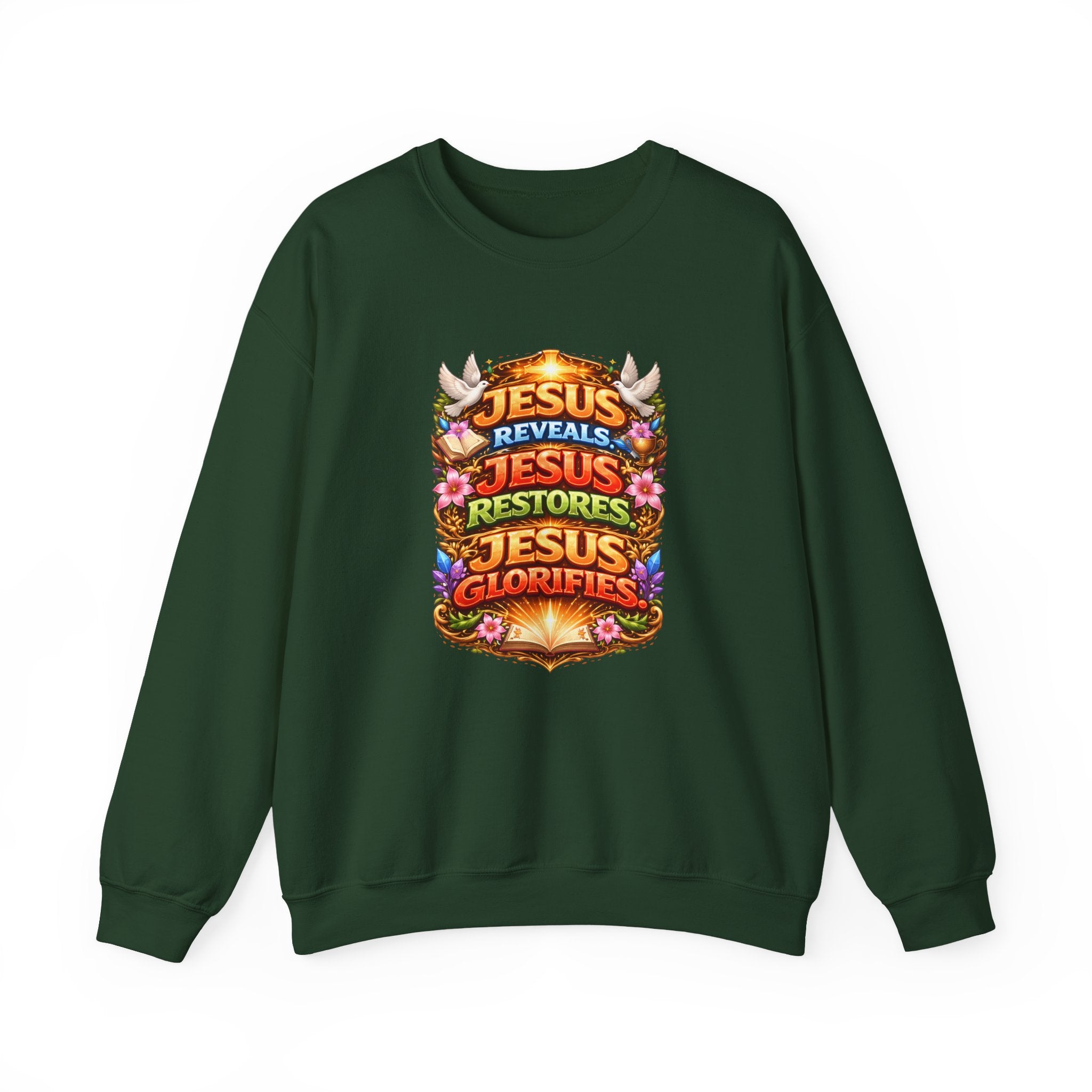 Jesus Reveals, Jesus Restores, Jesus Glorifies Unisex Sweatshirt