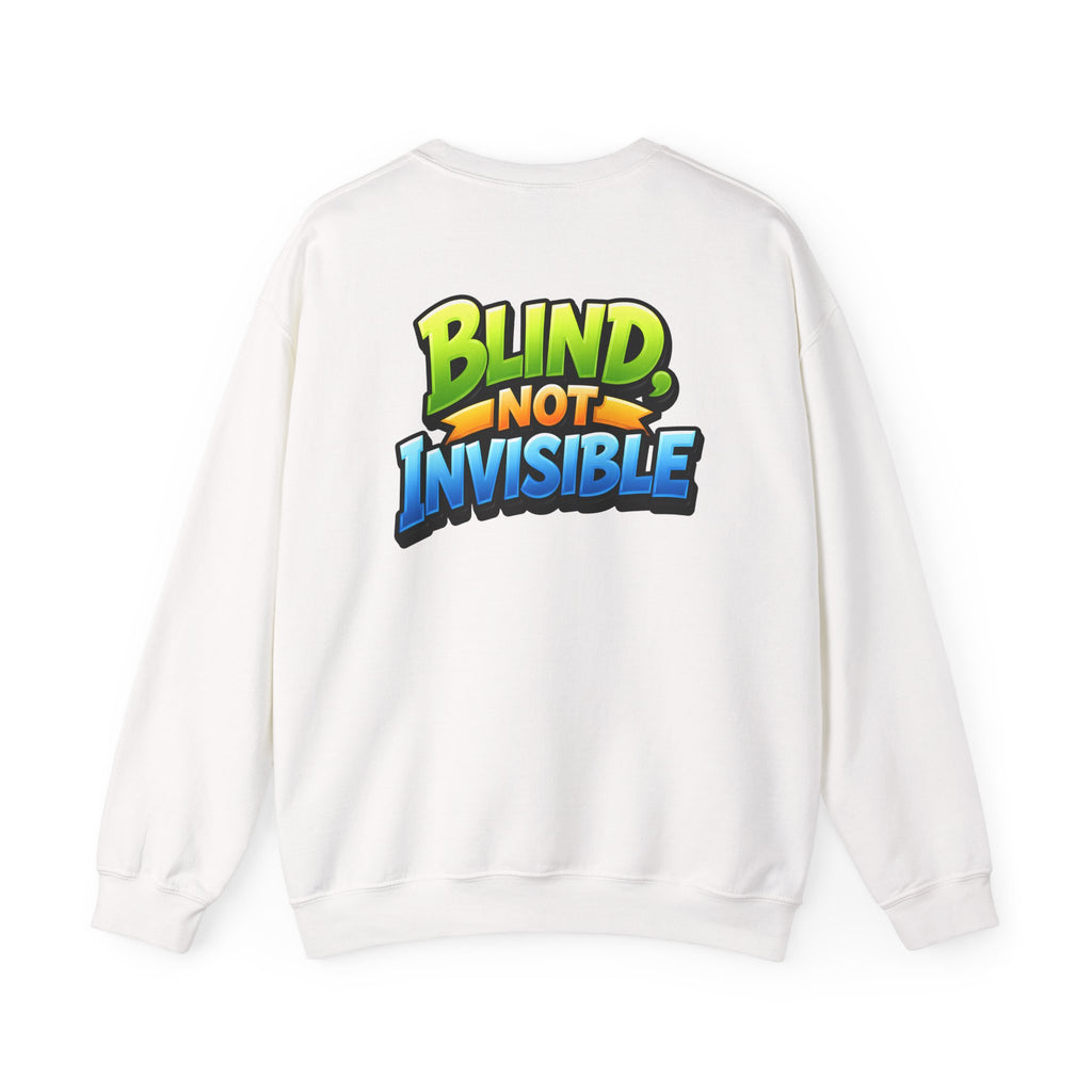 Blind Not Invisible Unisex Sweatshirt