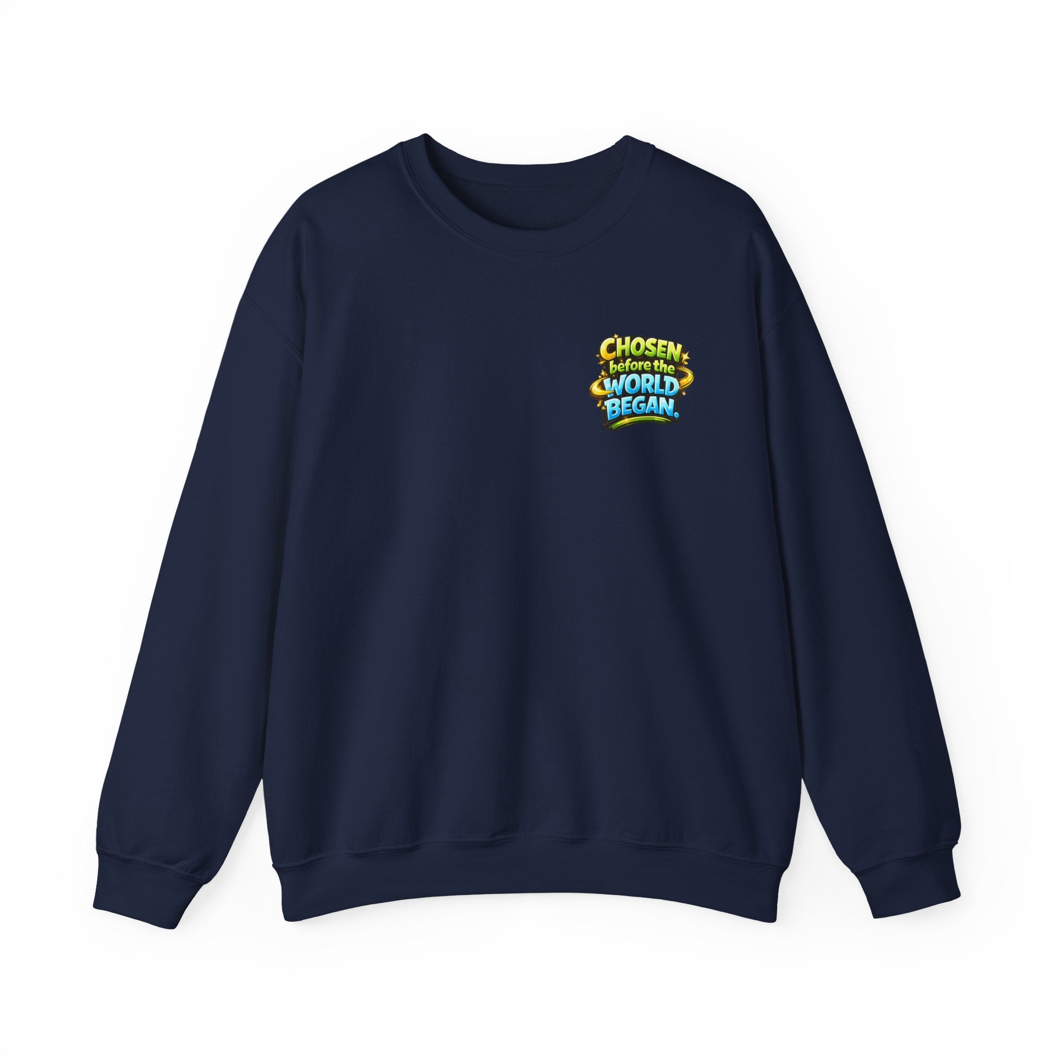 Chosen Before The World Began Unisex Sweatshirt