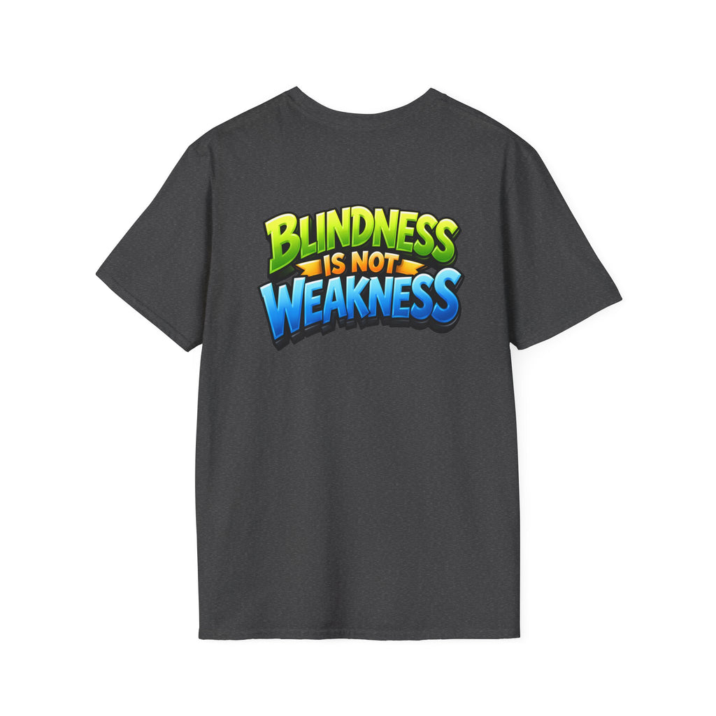 Blindness is not weakness Unisex T-Shirt