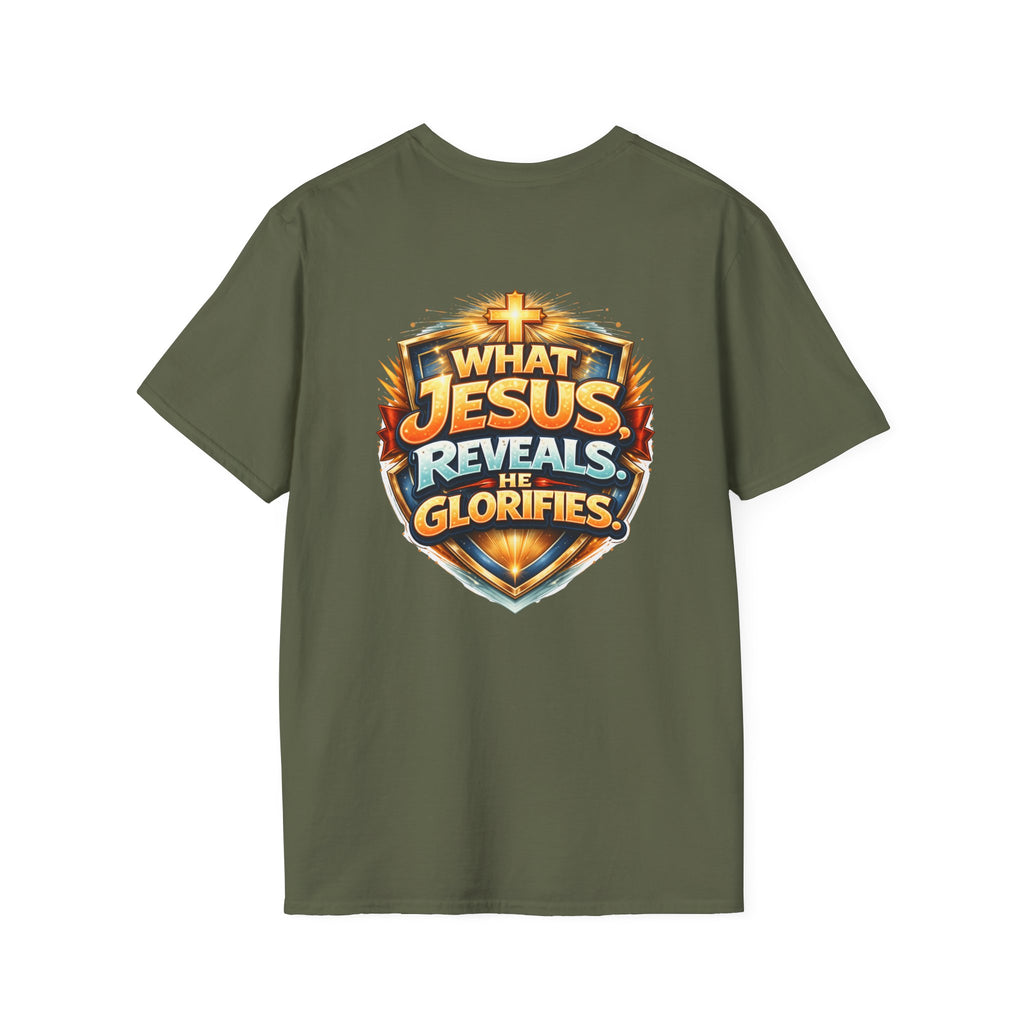 What Jesus Reveals, He Glorifies Unisex T-Shirt