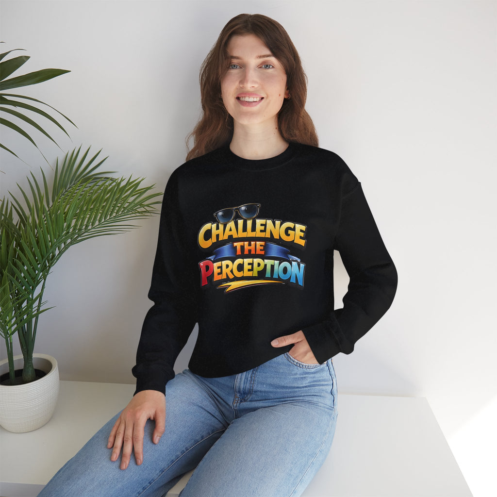Challenge The Perception Unisex Sweatshirt