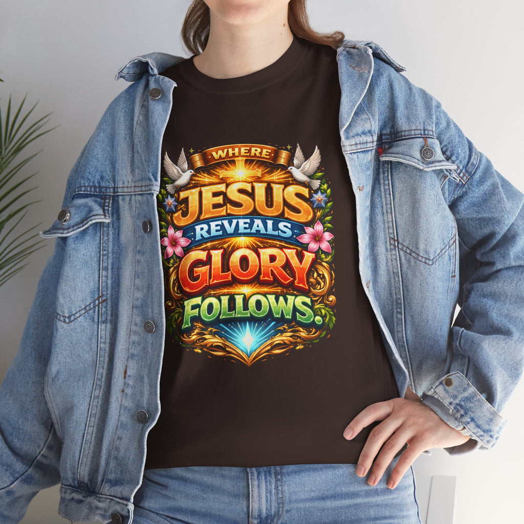 Where Jesus Reveals, Glory Follows Unisex Tee