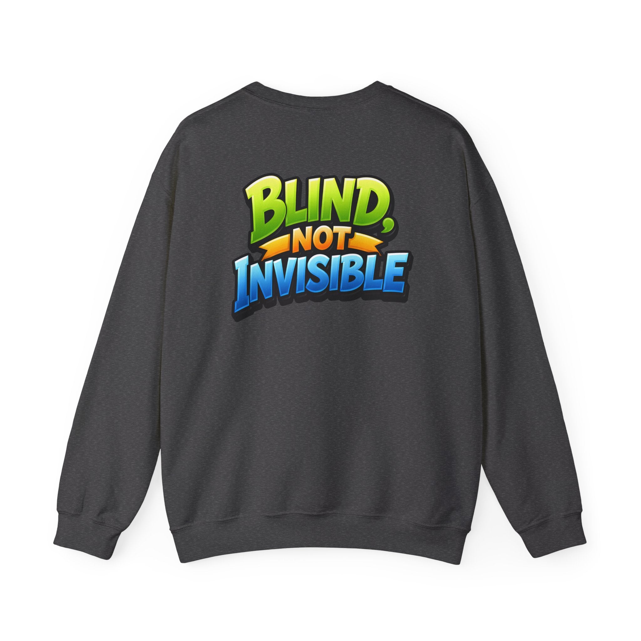 Blind Not Invisible Unisex Sweatshirt