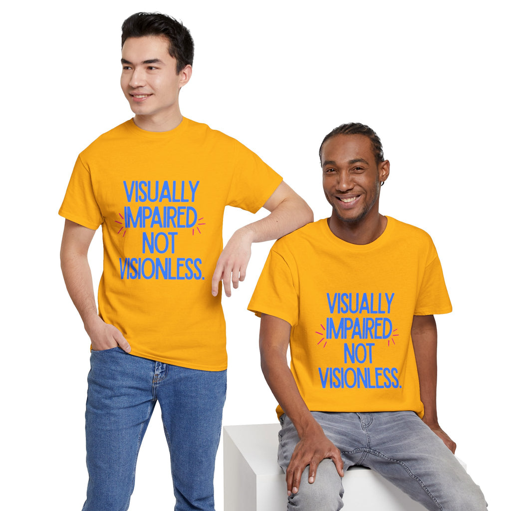 Visually Impaired Not Visionless Unisex Tee