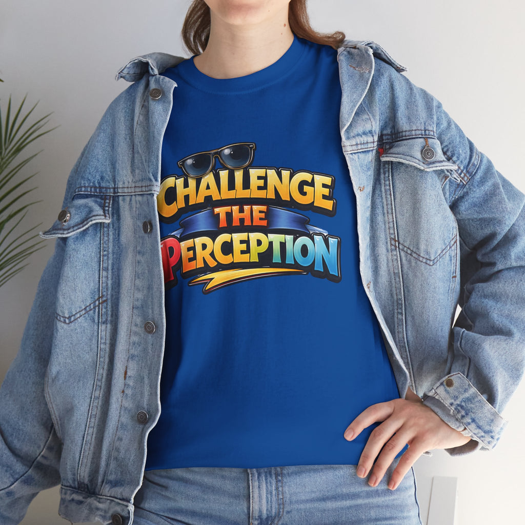 Challenge the perception Unisex Tee