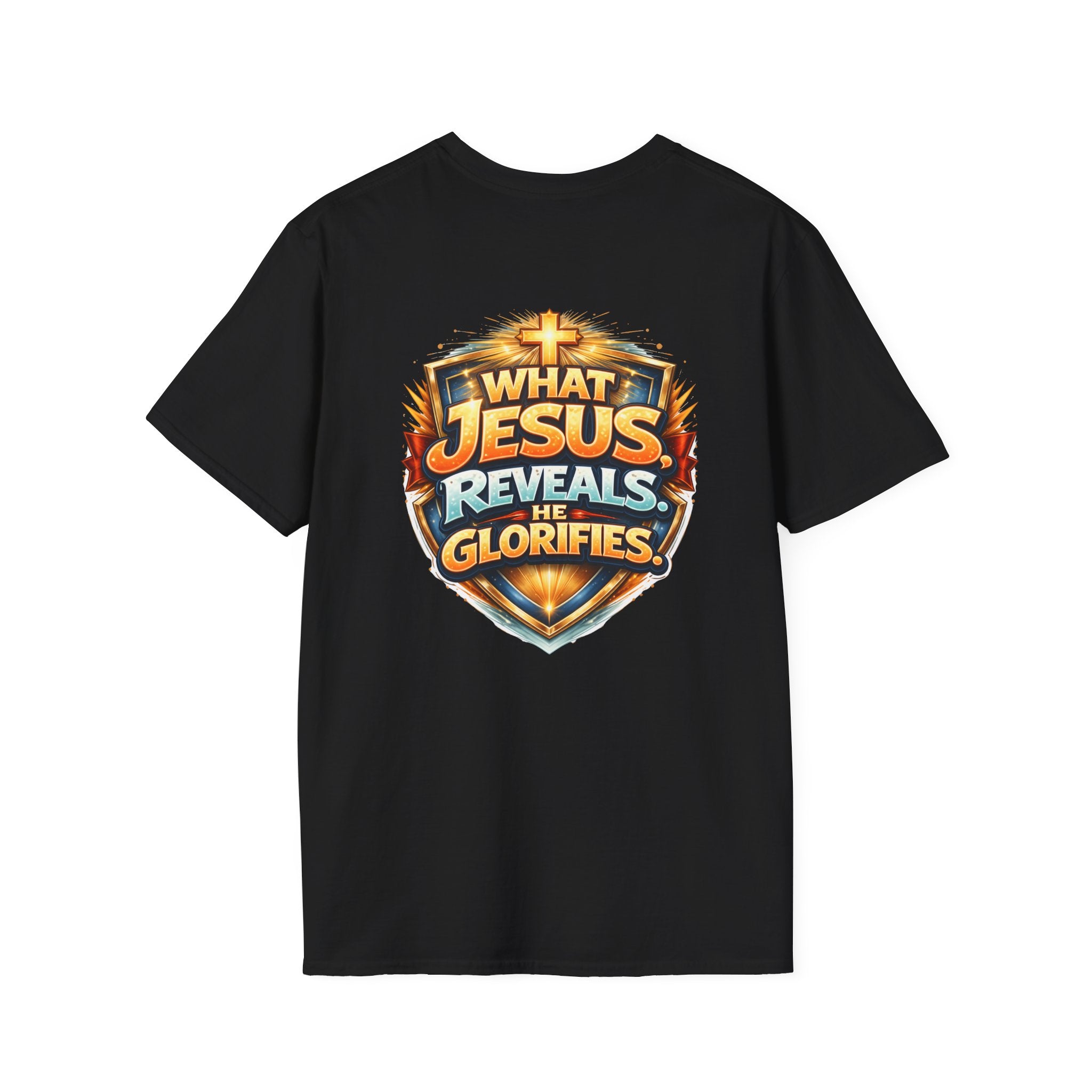 What Jesus Reveals, He Glorifies Unisex T-Shirt