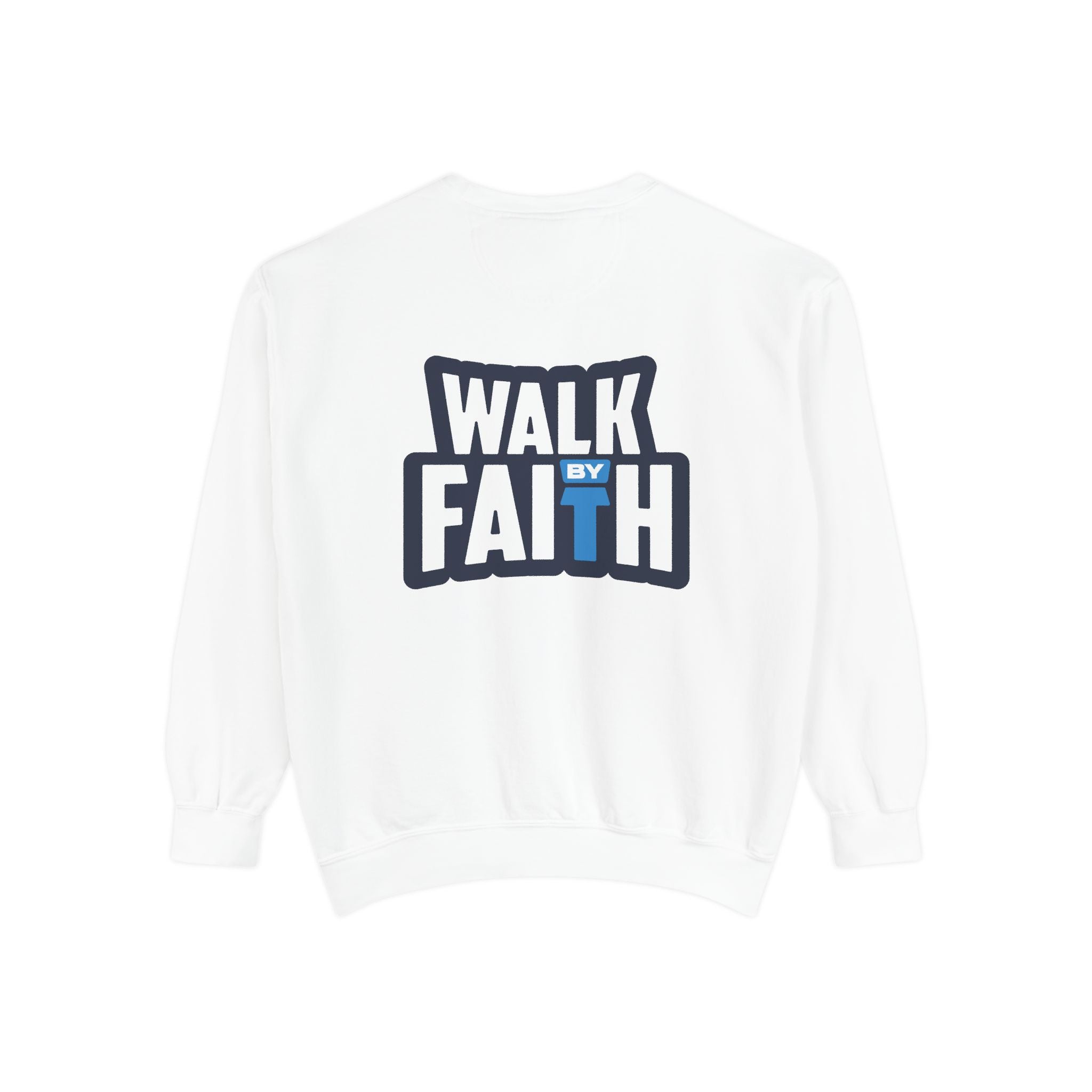 Walk By Faith Unisex Sweatshirt