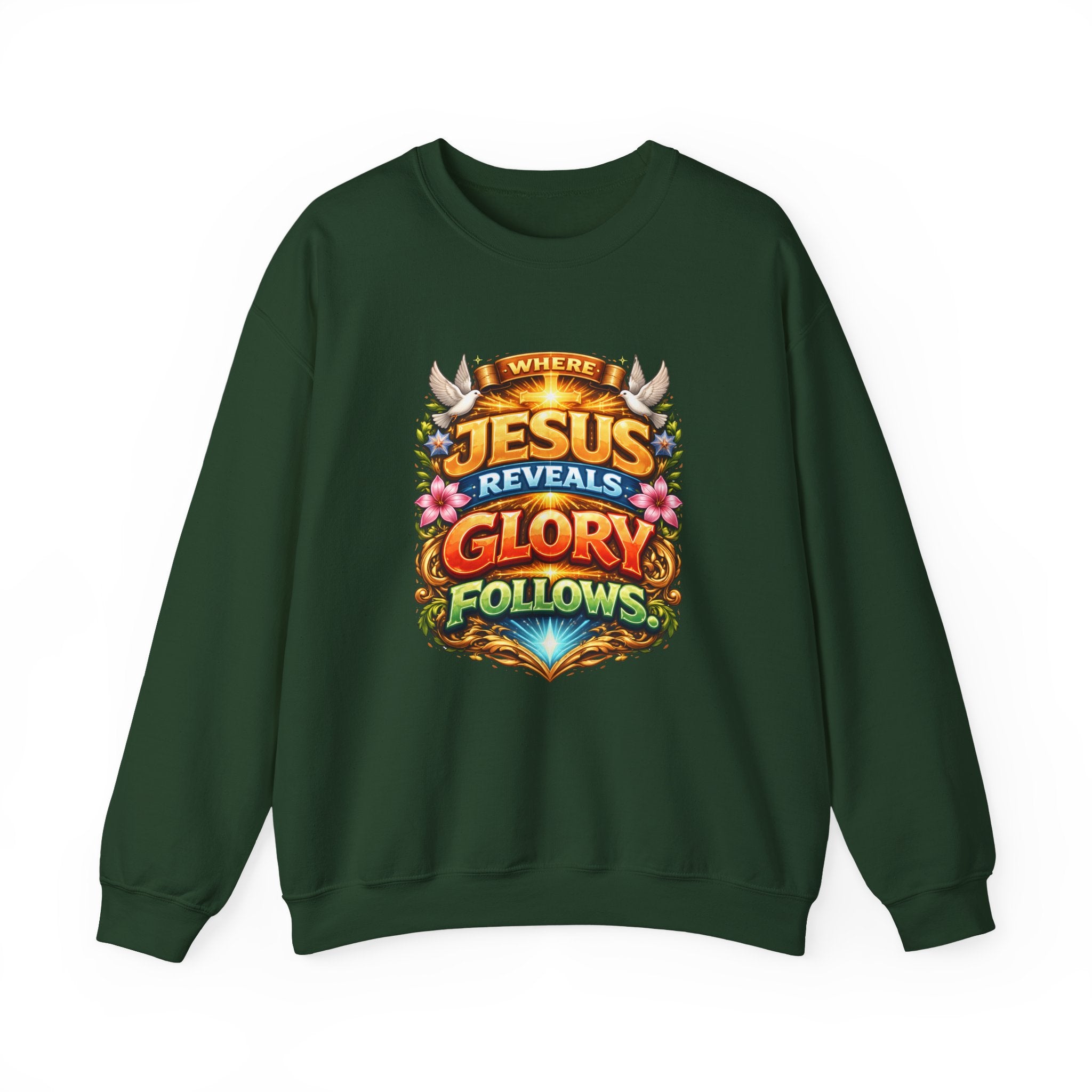 Where Jesus Reveals, Glory Follows Unisex Sweatshirt