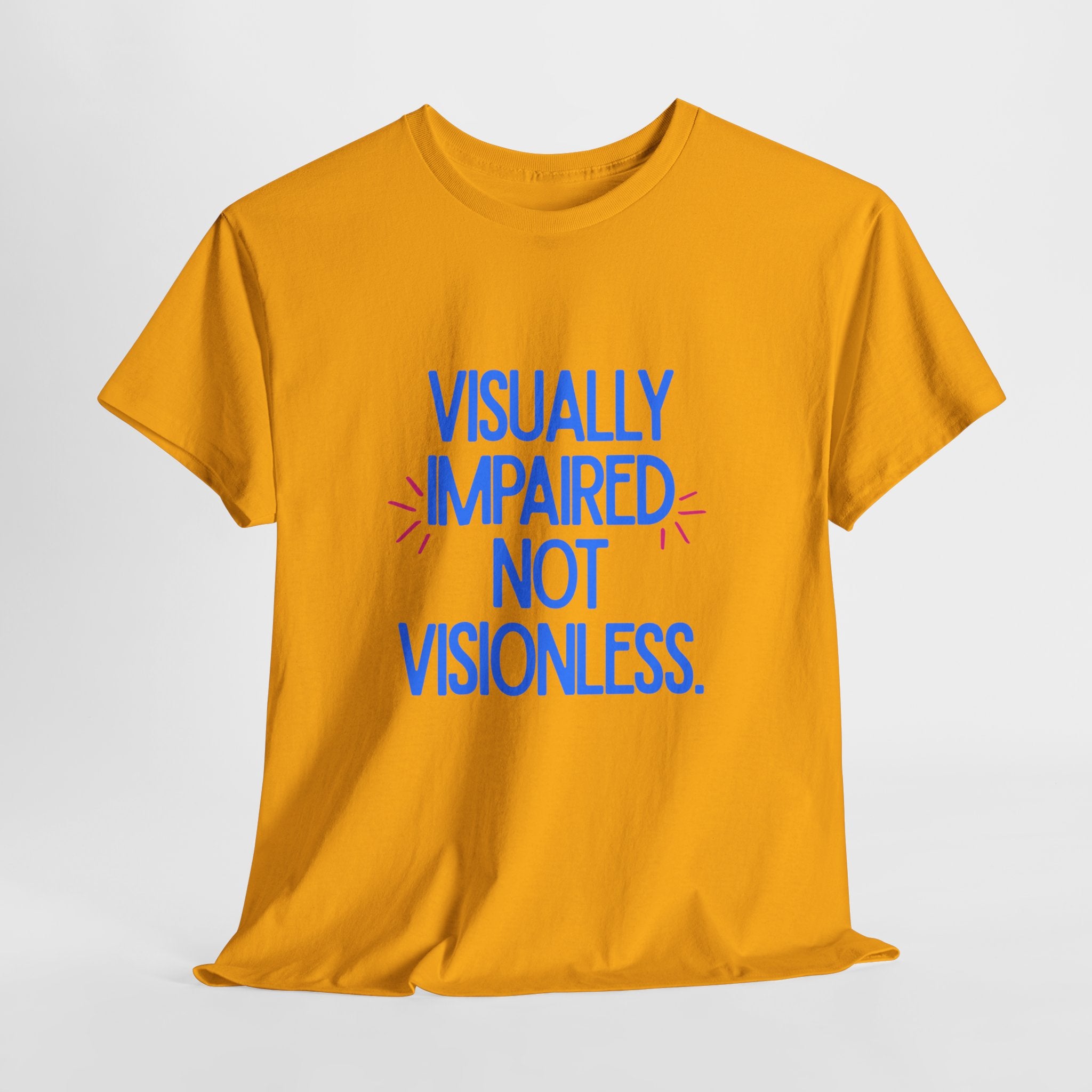 Visually Impaired Not Visionless Unisex Tee