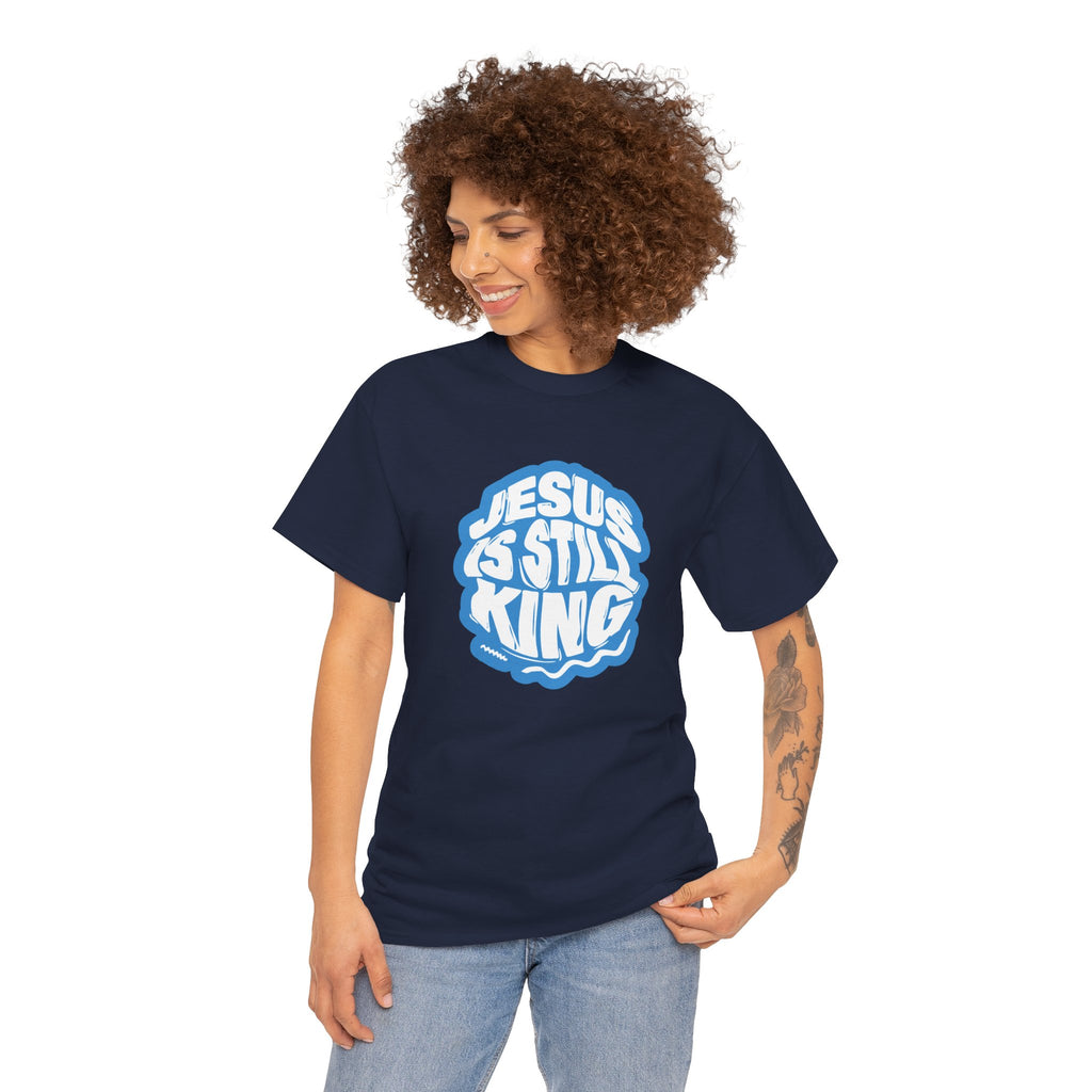 Jesus Is Still King Unisex Tee