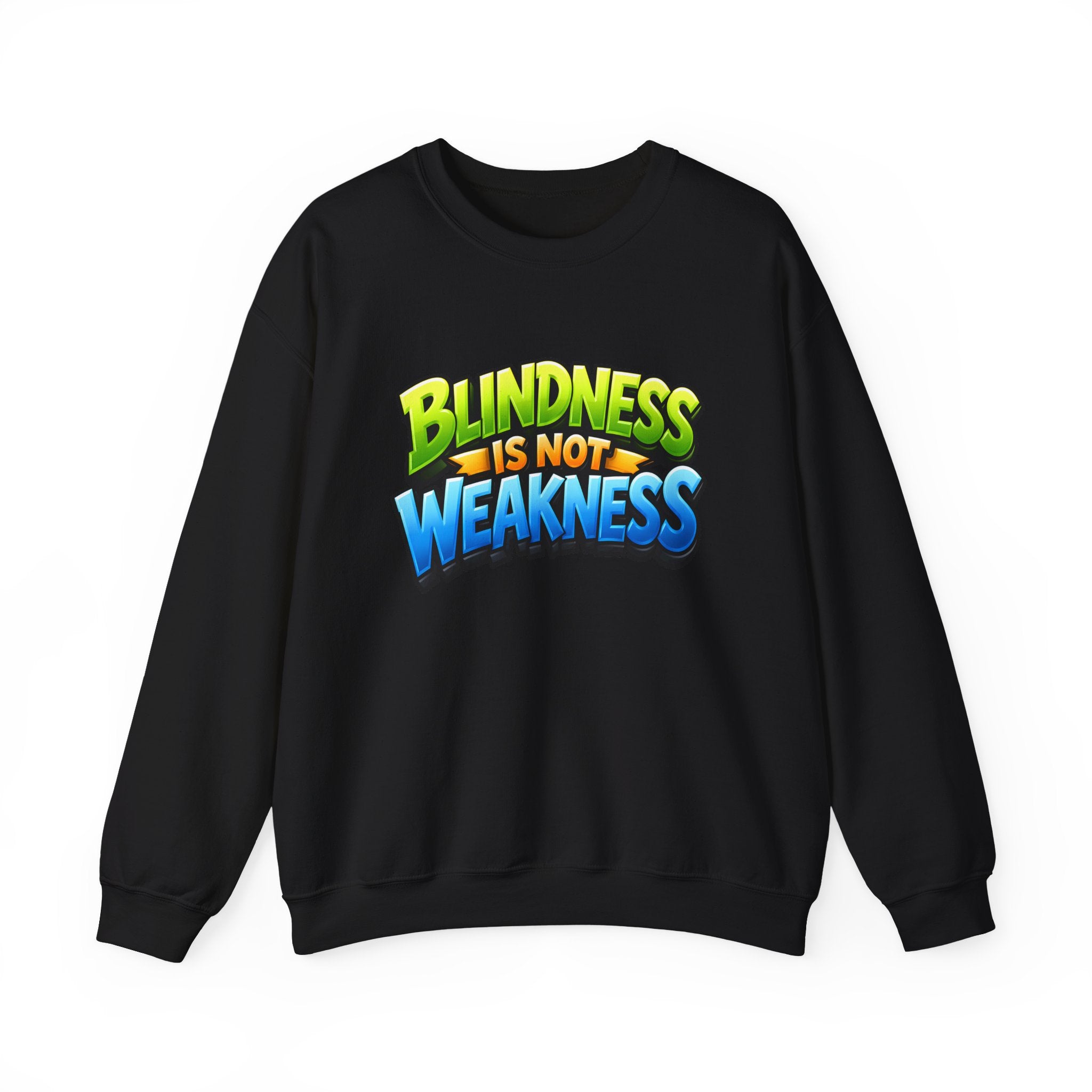 Blindness Is Not Weakness Unisex Sweatshirt