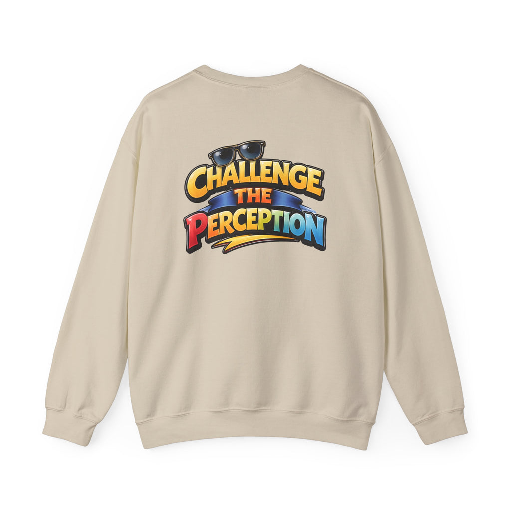 Challenge The Perception Unisex Sweatshirt