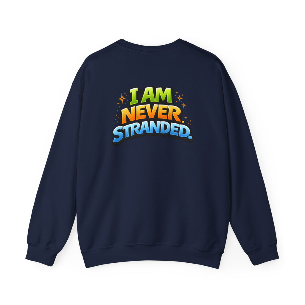 I Am Never Stranded Unisex Sweatshirt
