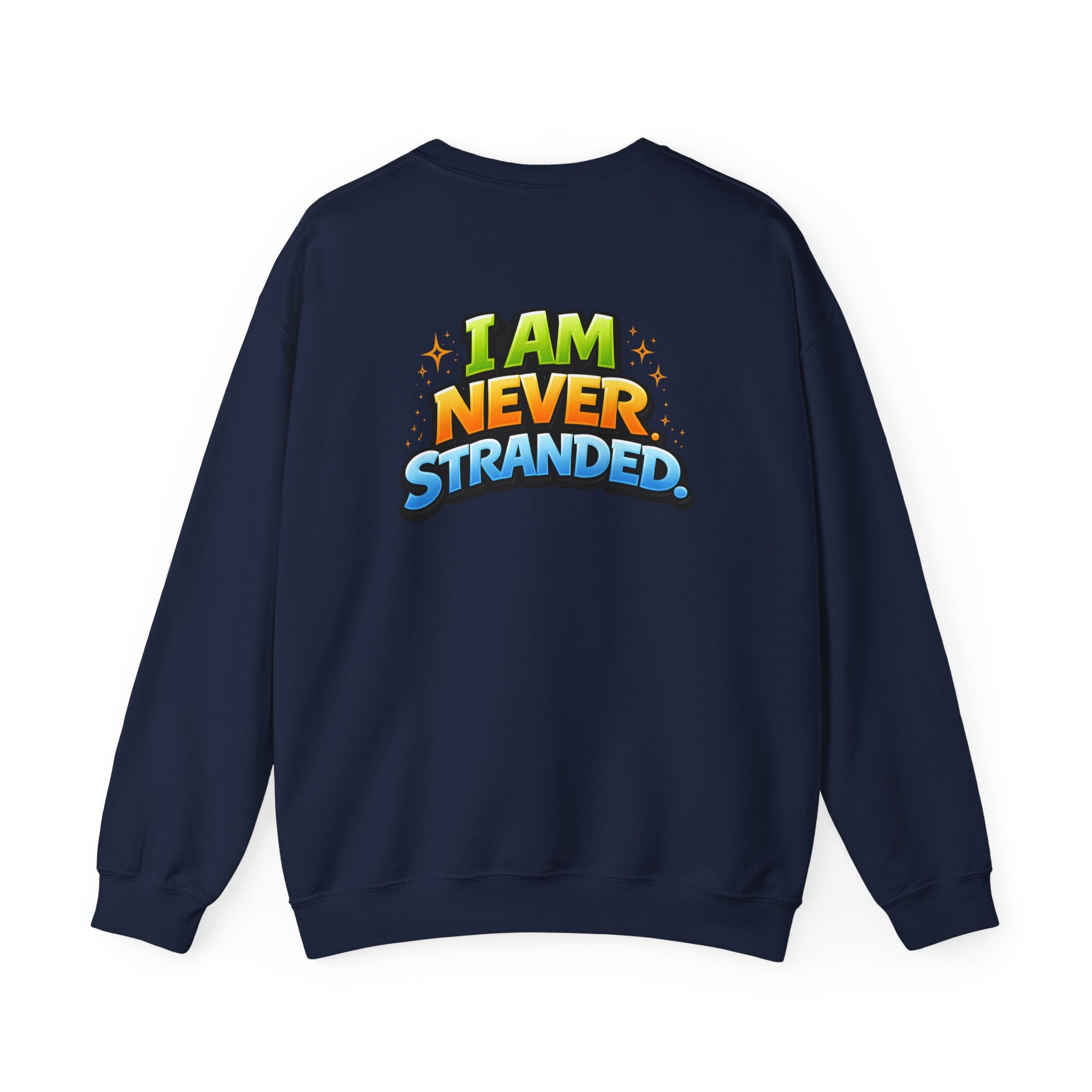 I Am Never Stranded Unisex Sweatshirt