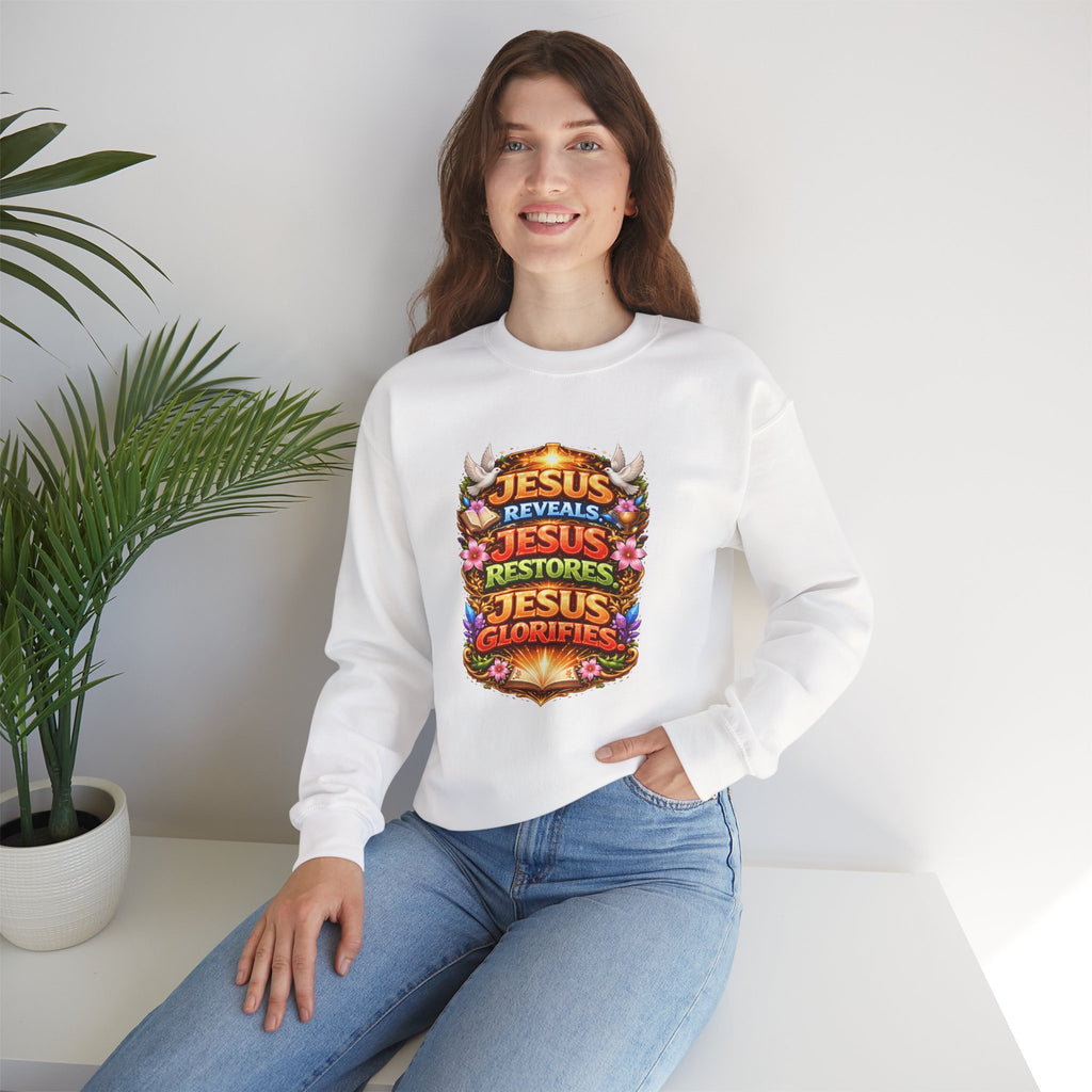 Jesus Reveals, Jesus Restores, Jesus Glorifies Unisex Sweatshirt