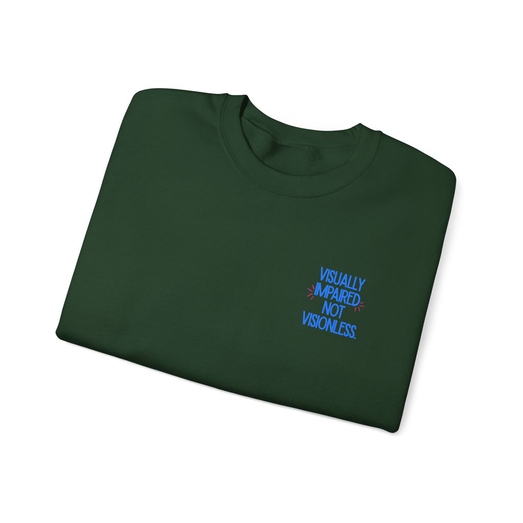 Visually Impaired Not Visionless Unisex Sweatshirt