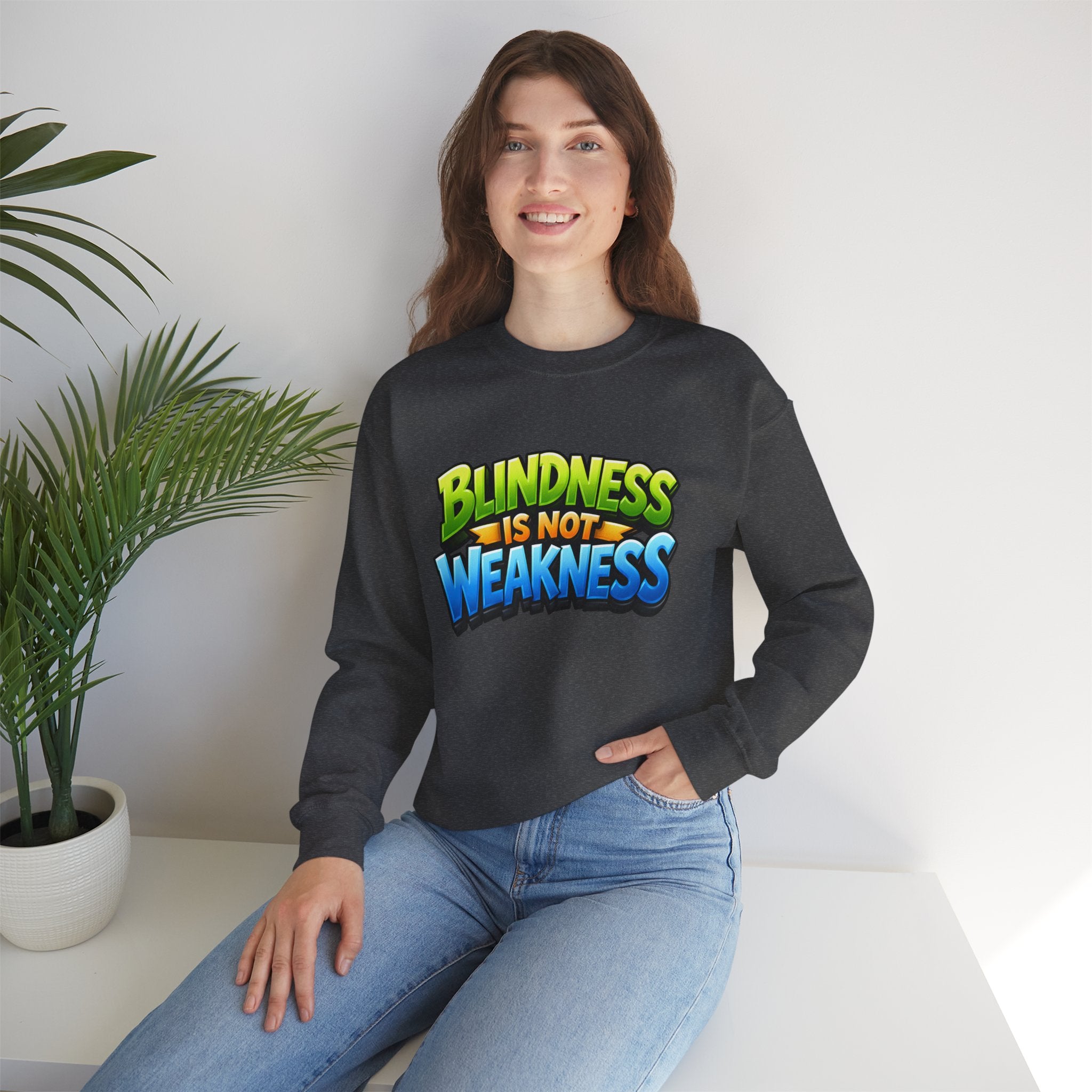 Blindness Is Not Weakness Unisex Sweatshirt