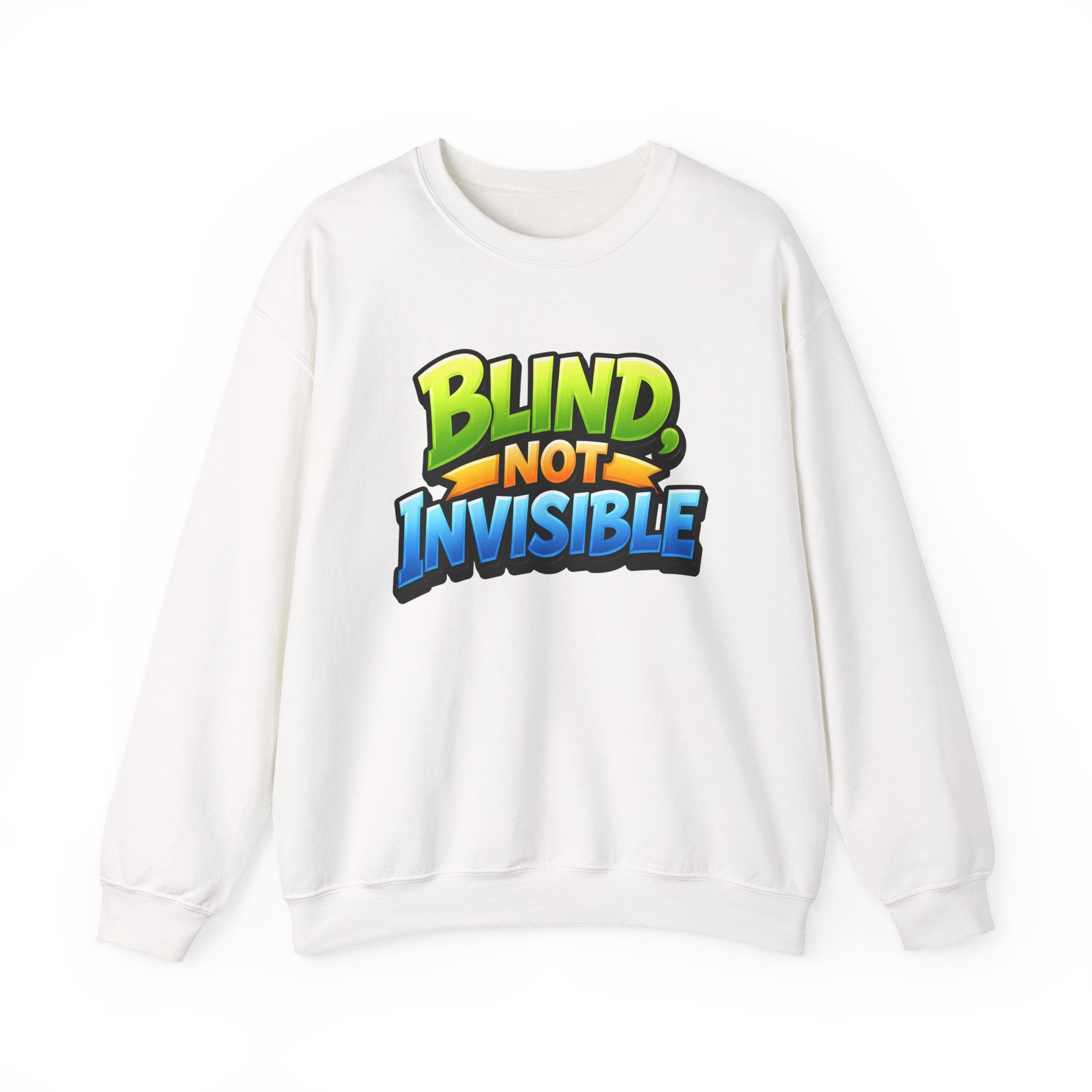 Blind Not Invisible Unisex Sweatshirt