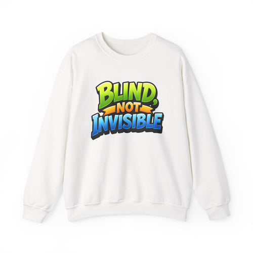 Blind Not Invisible Unisex Sweatshirt