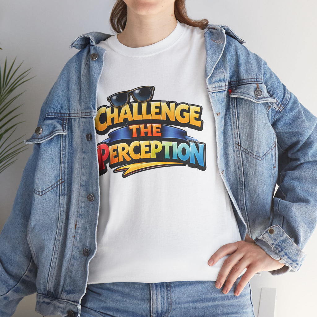 Challenge the perception Unisex Tee