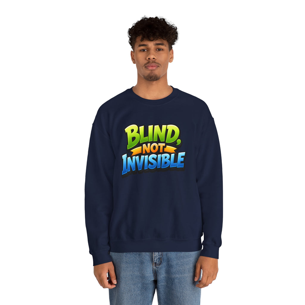 Blind Not Invisible Unisex Sweatshirt
