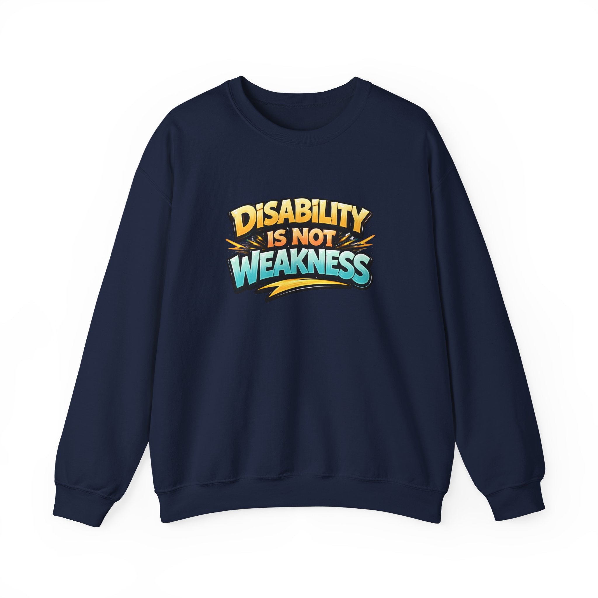 Disability Is Not Weakness Unisex Sweatshirt