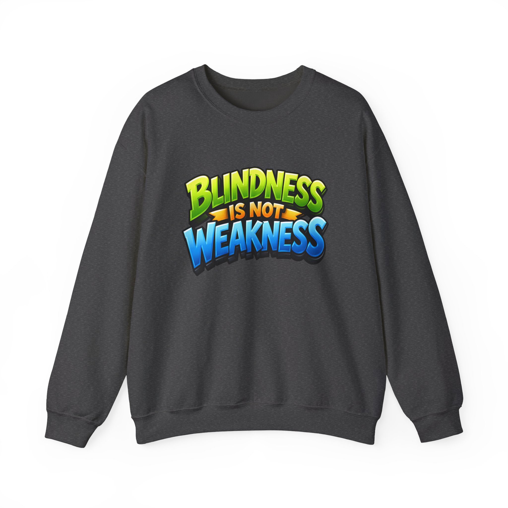 Blindness Is Not Weakness Unisex Sweatshirt