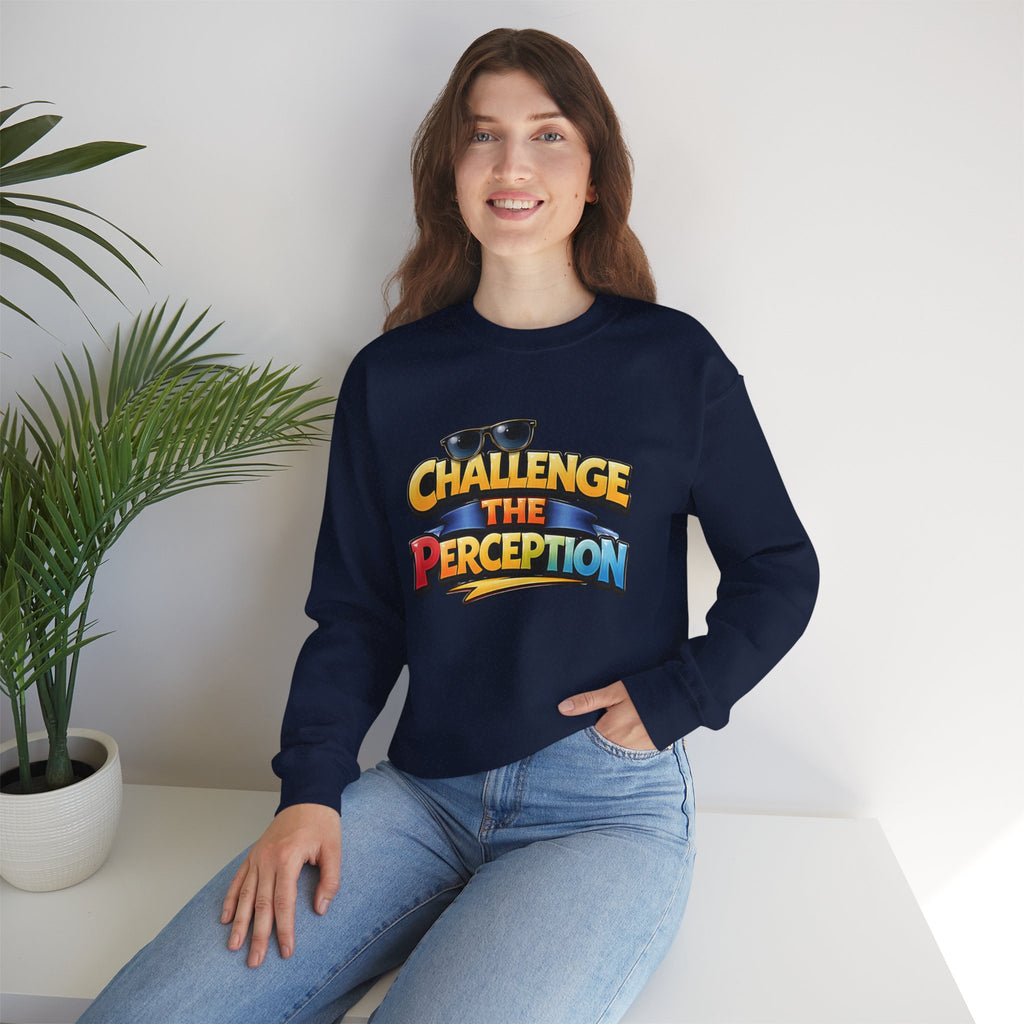Challenge The Perception Unisex Sweatshirt