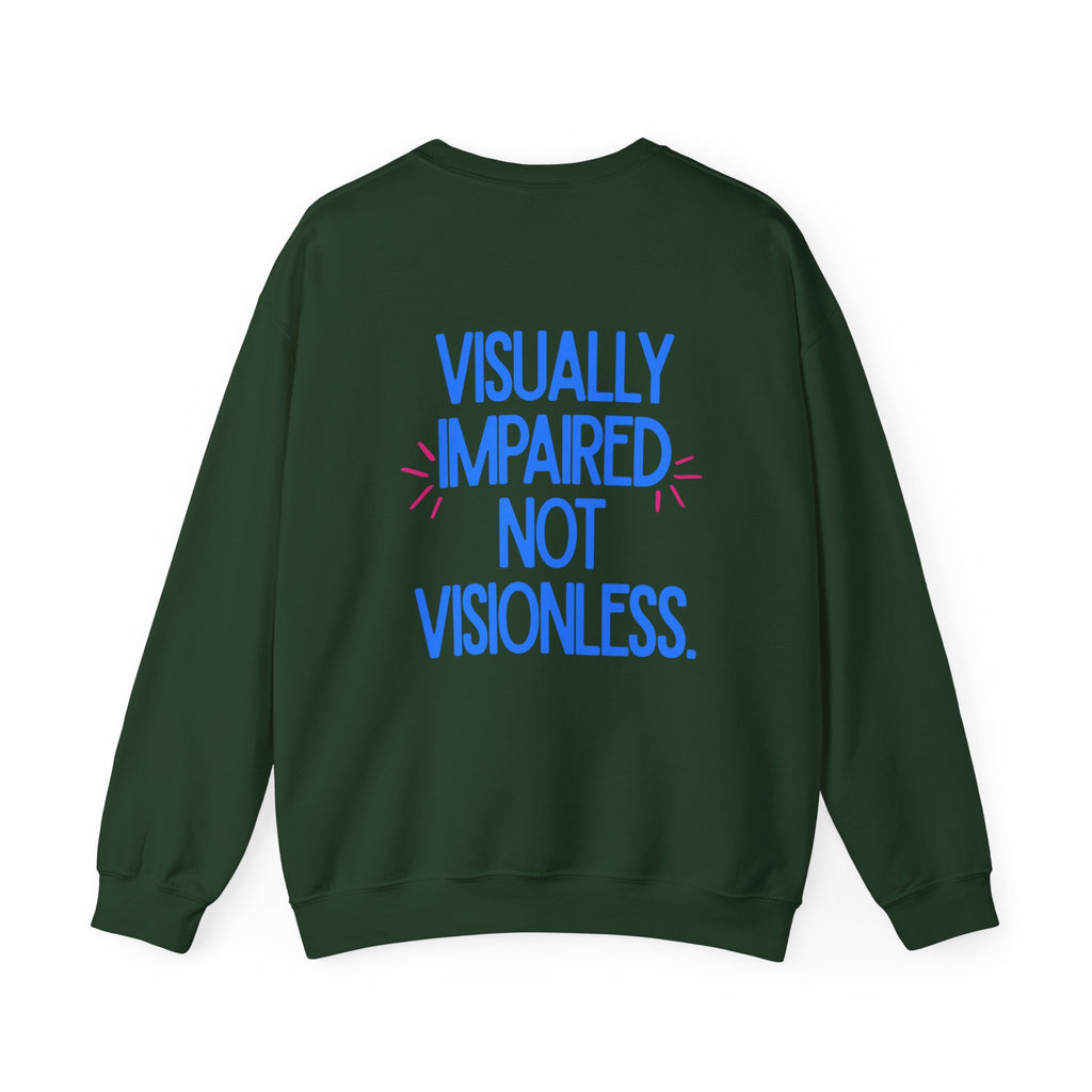 Visually Impaired Not Visionless Unisex Sweatshirt