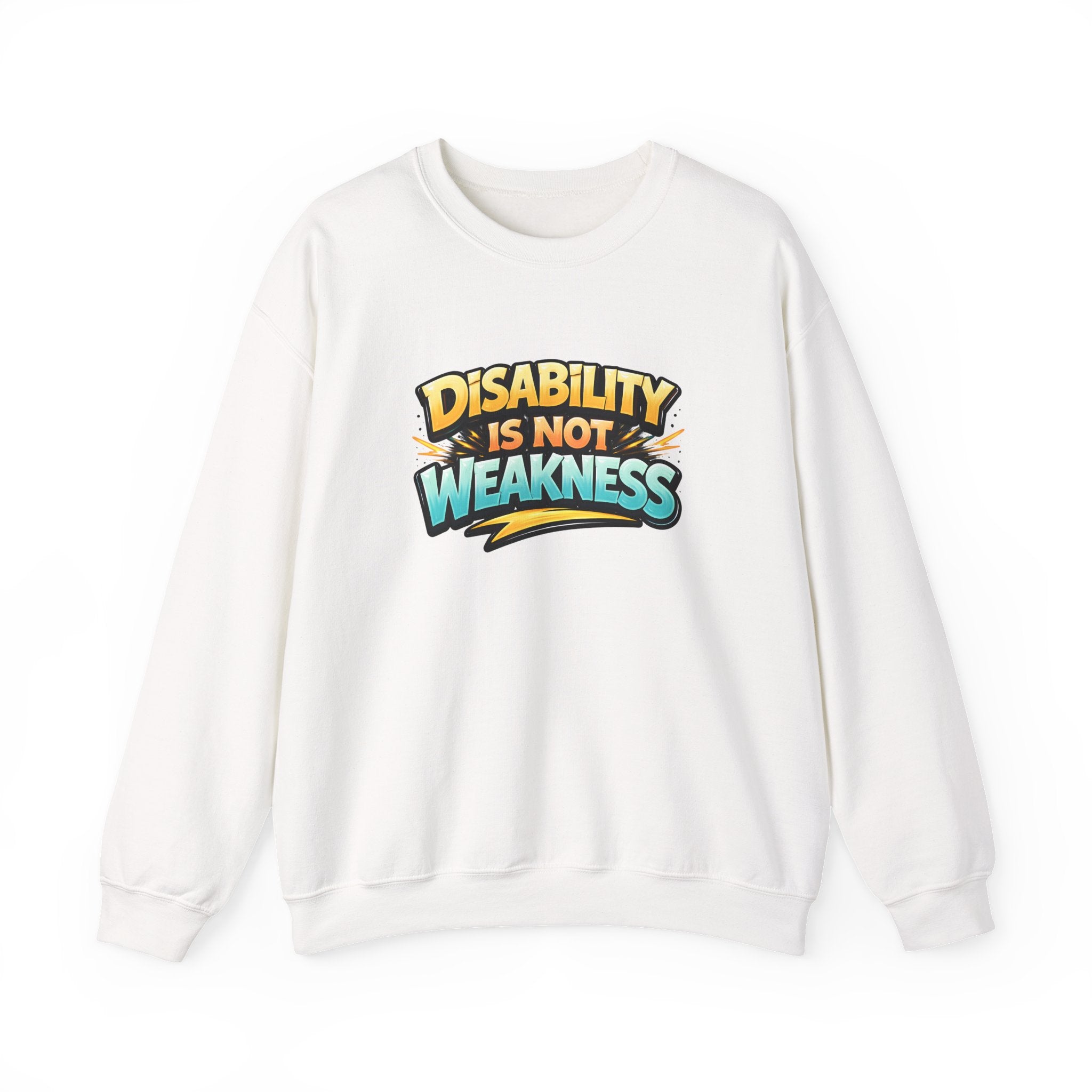 Disability Is Not Weakness Unisex Sweatshirt