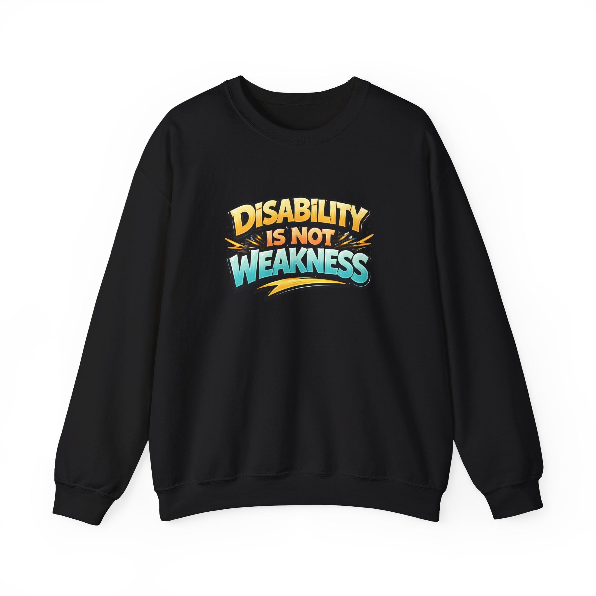 Disability Is Not Weakness Unisex Sweatshirt
