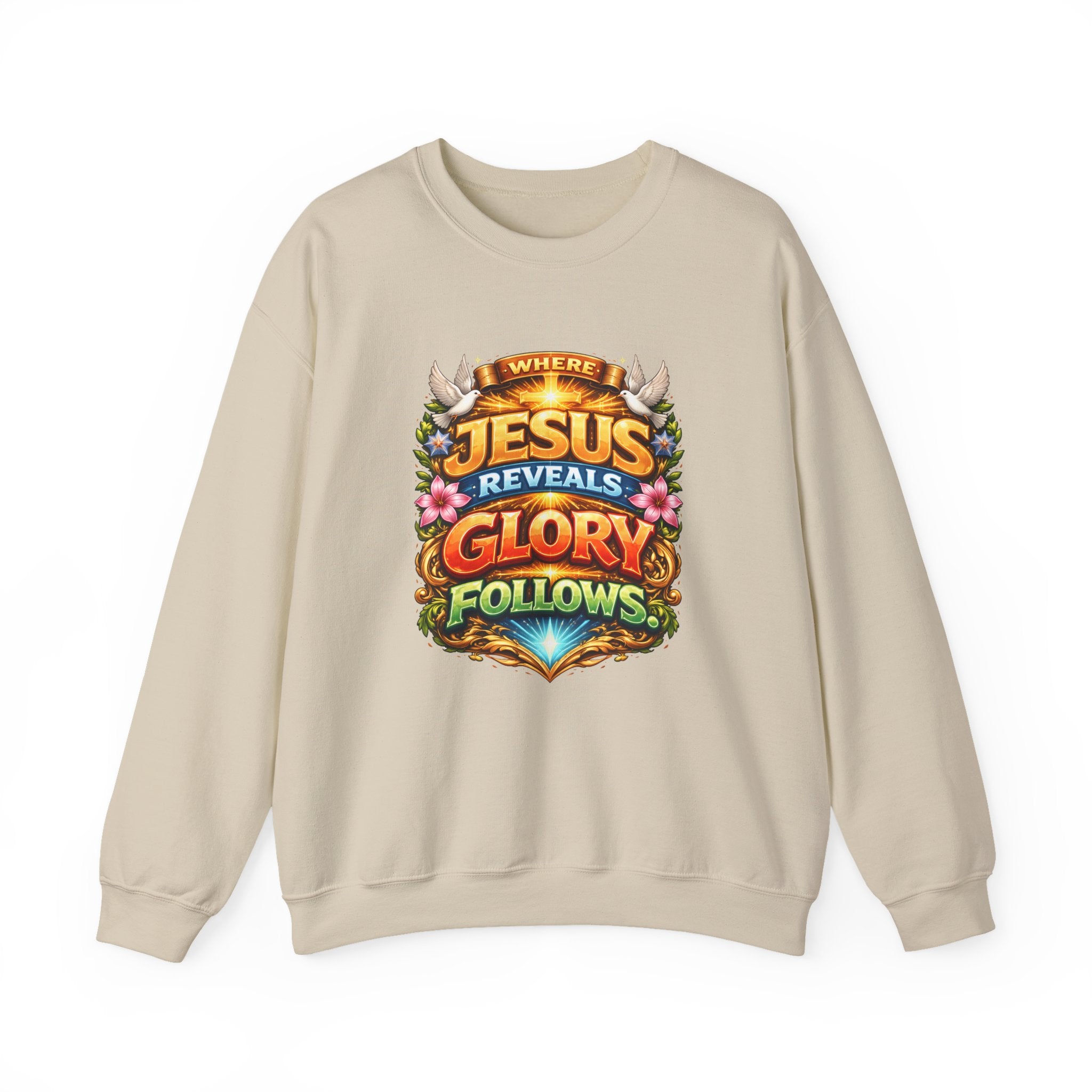 Where Jesus Reveals, Glory Follows Unisex Sweatshirt