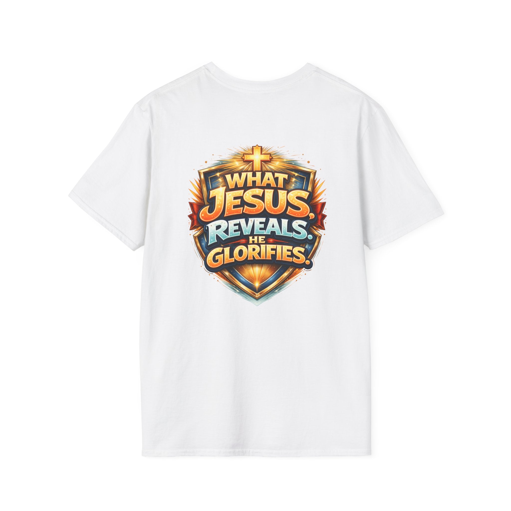 What Jesus Reveals, He Glorifies Unisex T-Shirt
