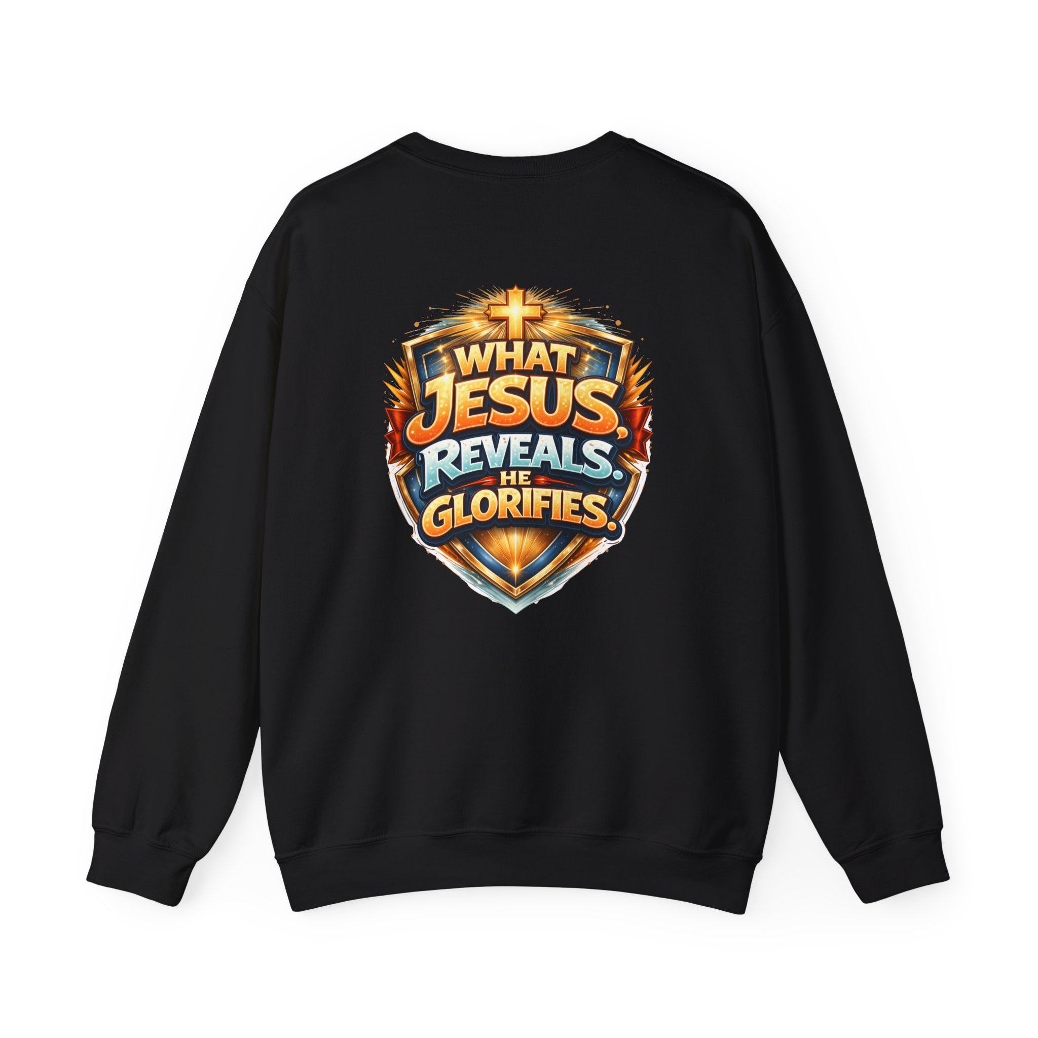 What Jesus Reveals, He Glorifies Unisex Sweatshirt