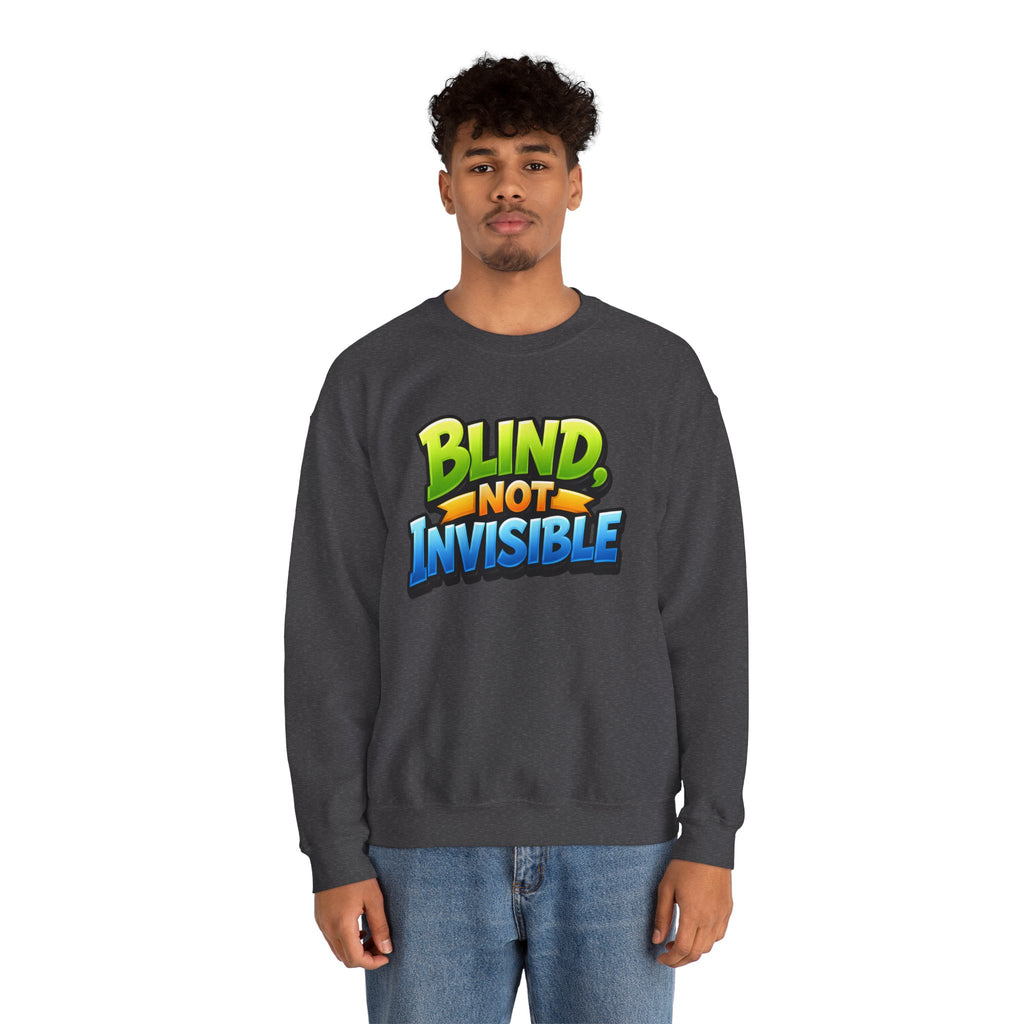 Blind Not Invisible Unisex Sweatshirt