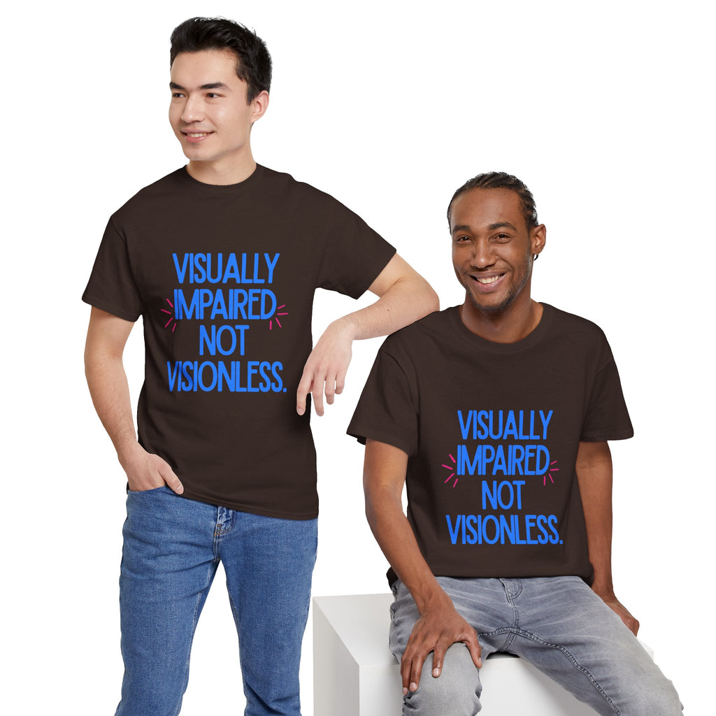 Visually Impaired Not Visionless Unisex Tee