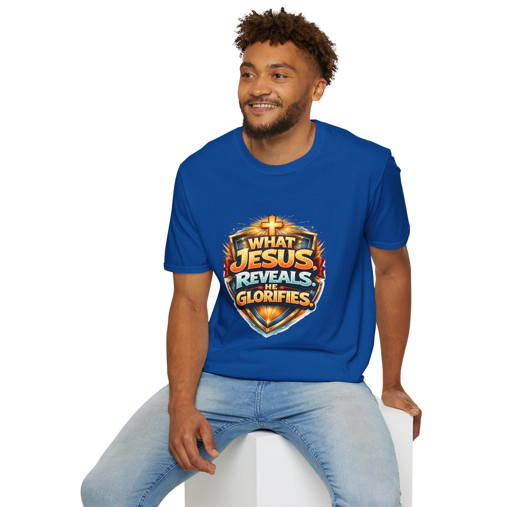 What Jesus Reveals, He Glorifies Unisex T-Shirt