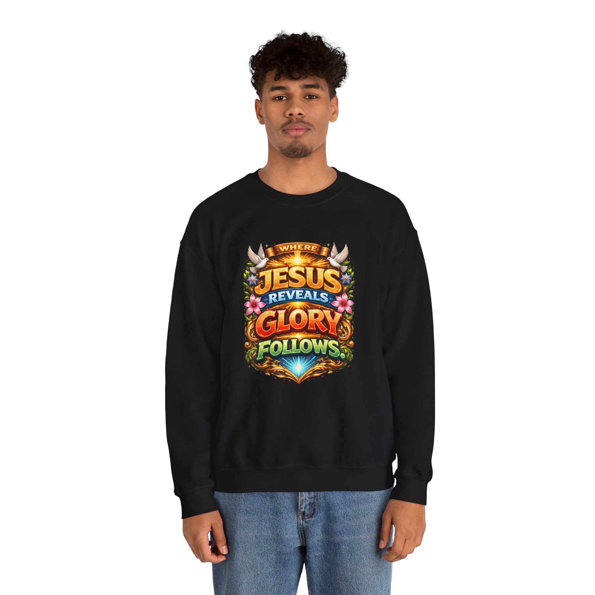 Where Jesus Reveals, Glory Follows Unisex Sweatshirt