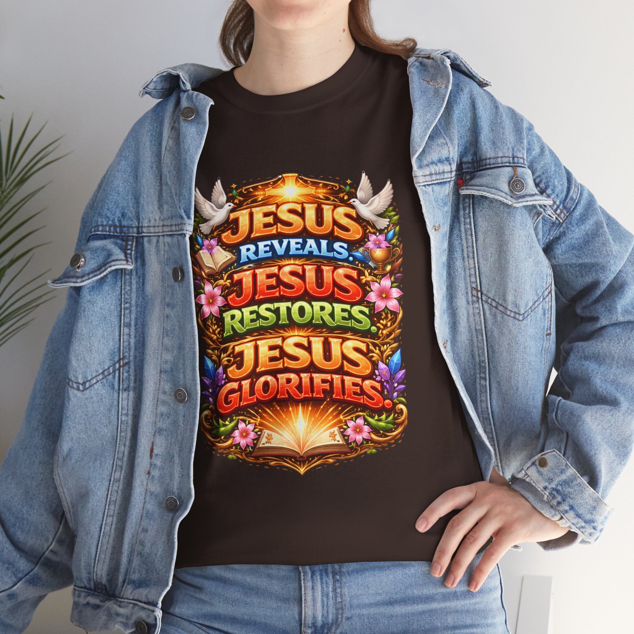 Jesus Reveals, Jesus Restores, Jesus Glorifies Unisex Tee