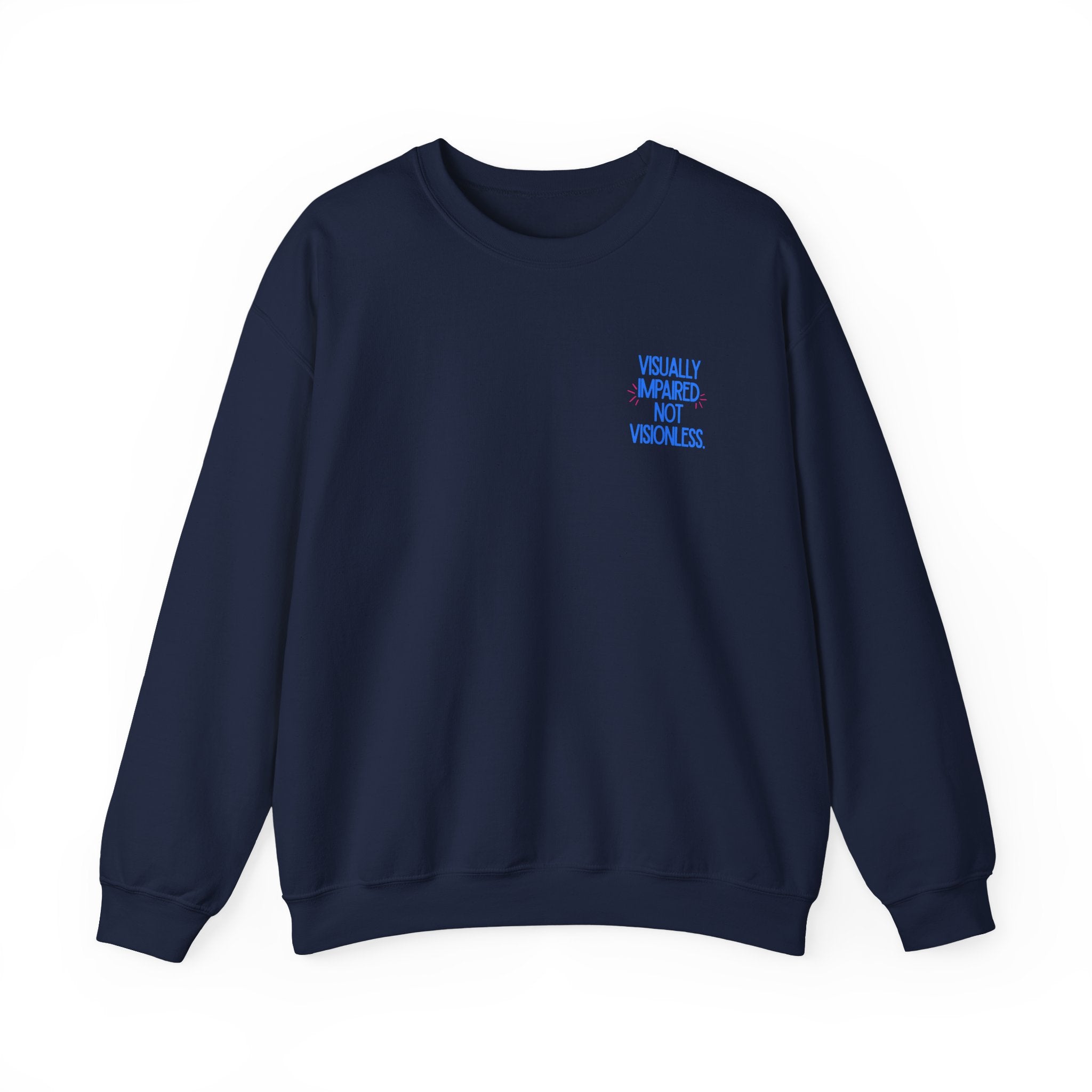 Visually Impaired Not Visionless Unisex Sweatshirt