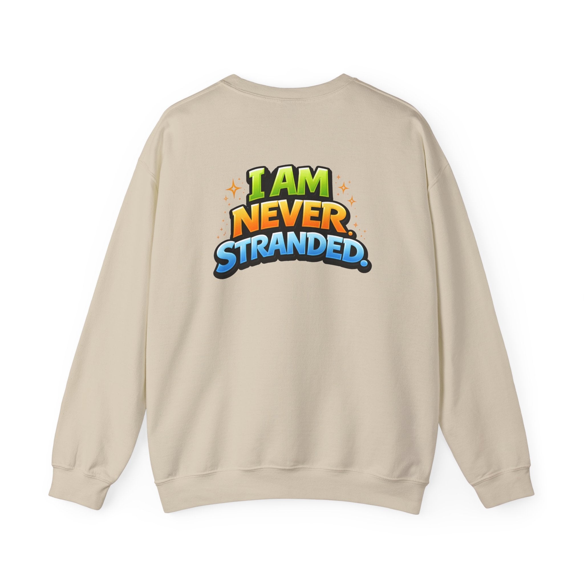 I Am Never Stranded Unisex Sweatshirt
