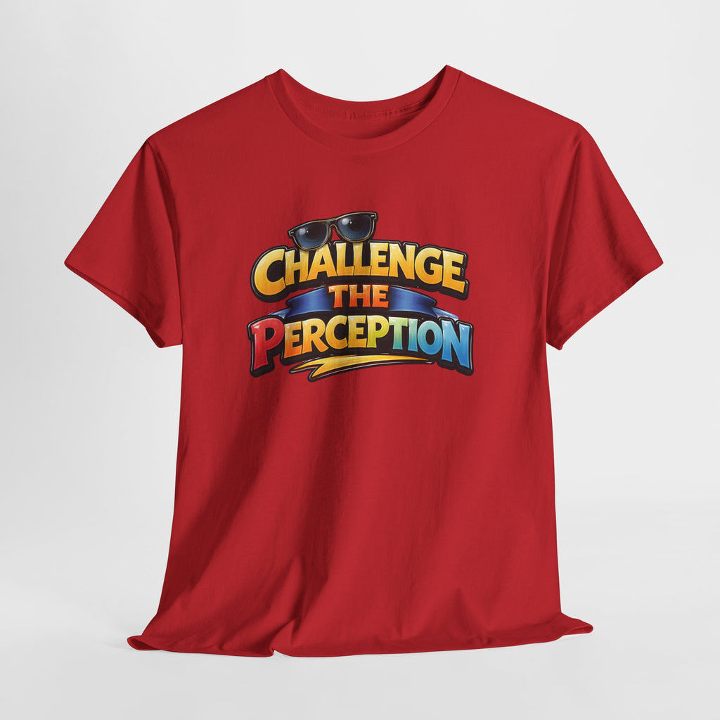 Challenge the perception Unisex Tee