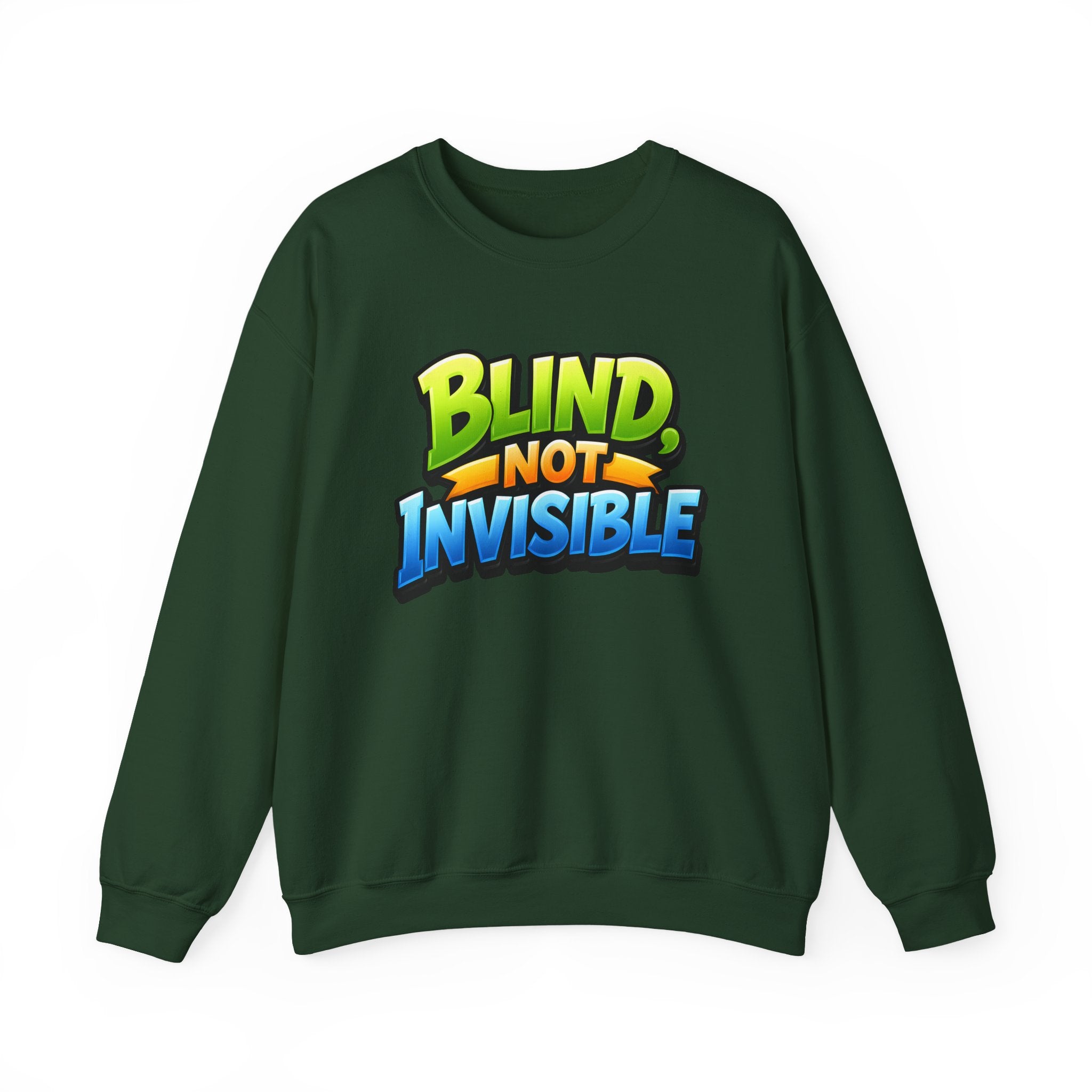 Blind Not Invisible Unisex Sweatshirt