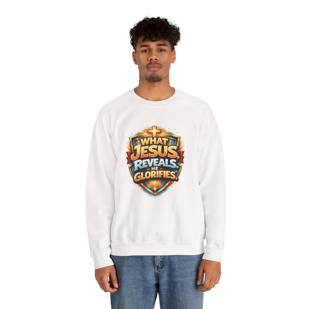 What Jesus Reveals, He Glorifies Unisex Sweatshirt