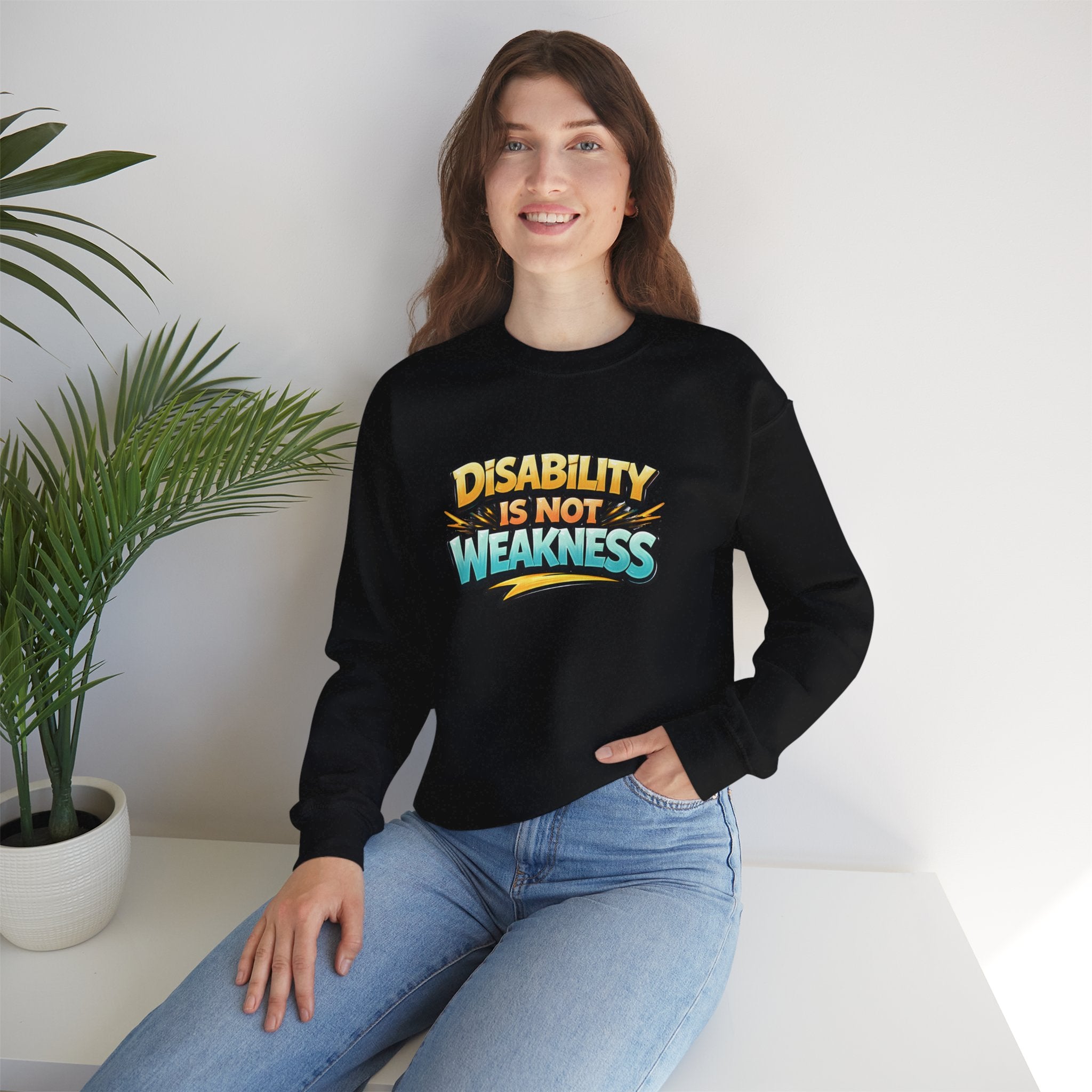 Disability Is Not Weakness Unisex Sweatshirt