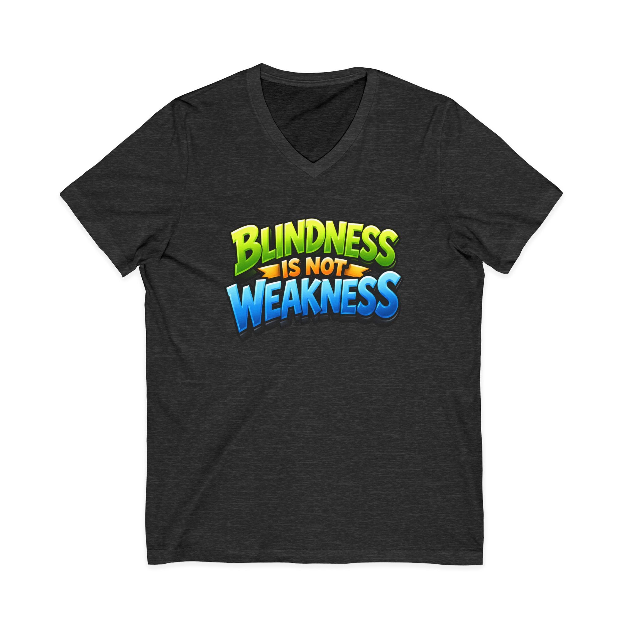 Blindness Is Not Weakness Unisex Short Sleeve V-Neck Tee
